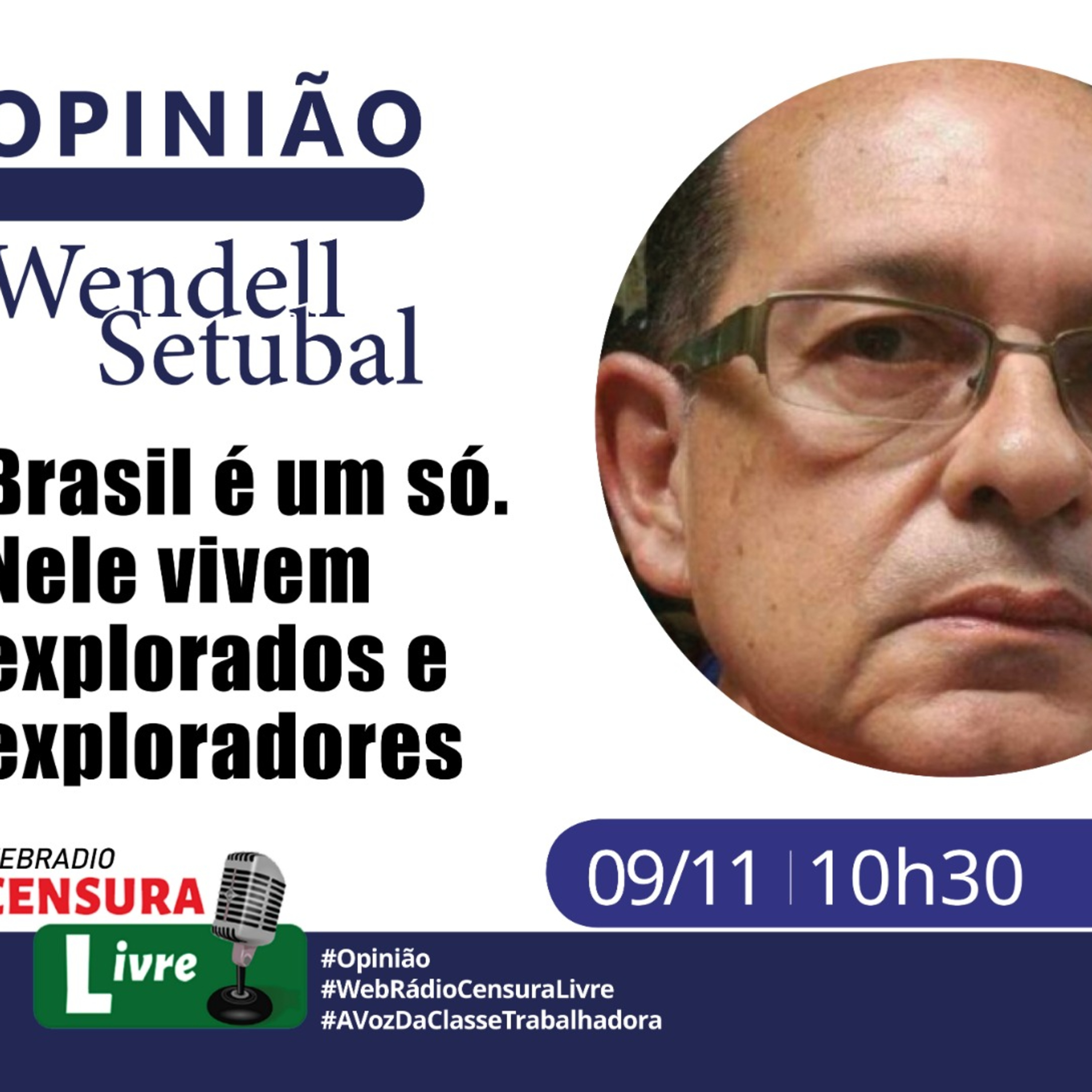 OPINIÃO - Brasil é um só. Nele vivem explorados e exploradores (09/11) episode artwork