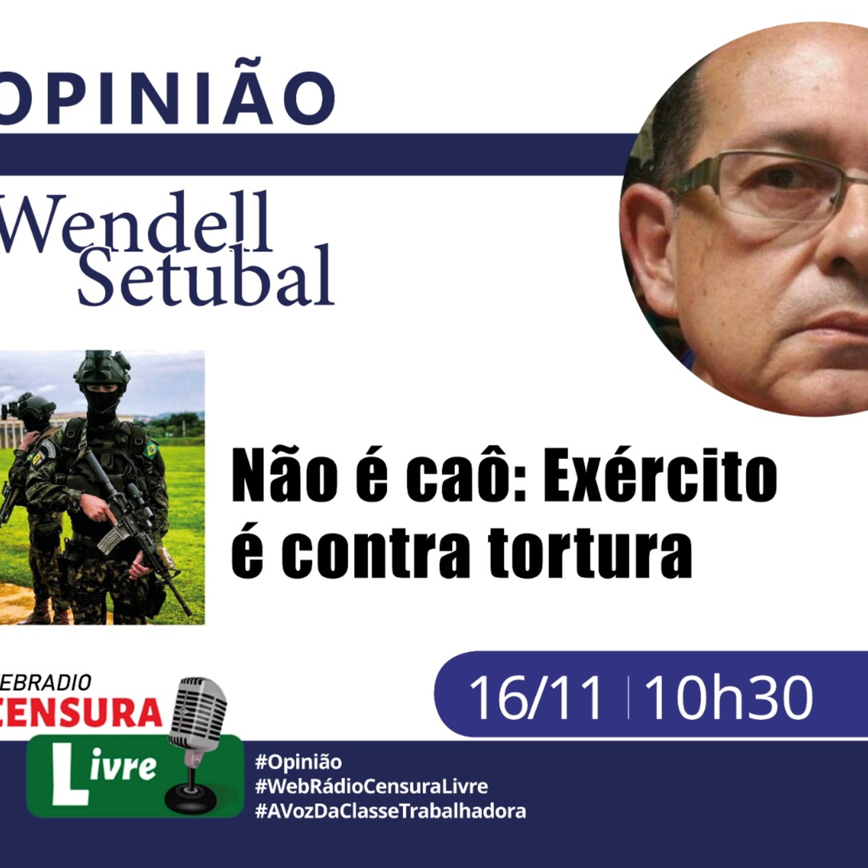 OPINIÃO - Não é caô: Exército é contra tortura | O Exército já repudiou a tortura, mas quer ser Poder Moderador (16/11) episode artwork