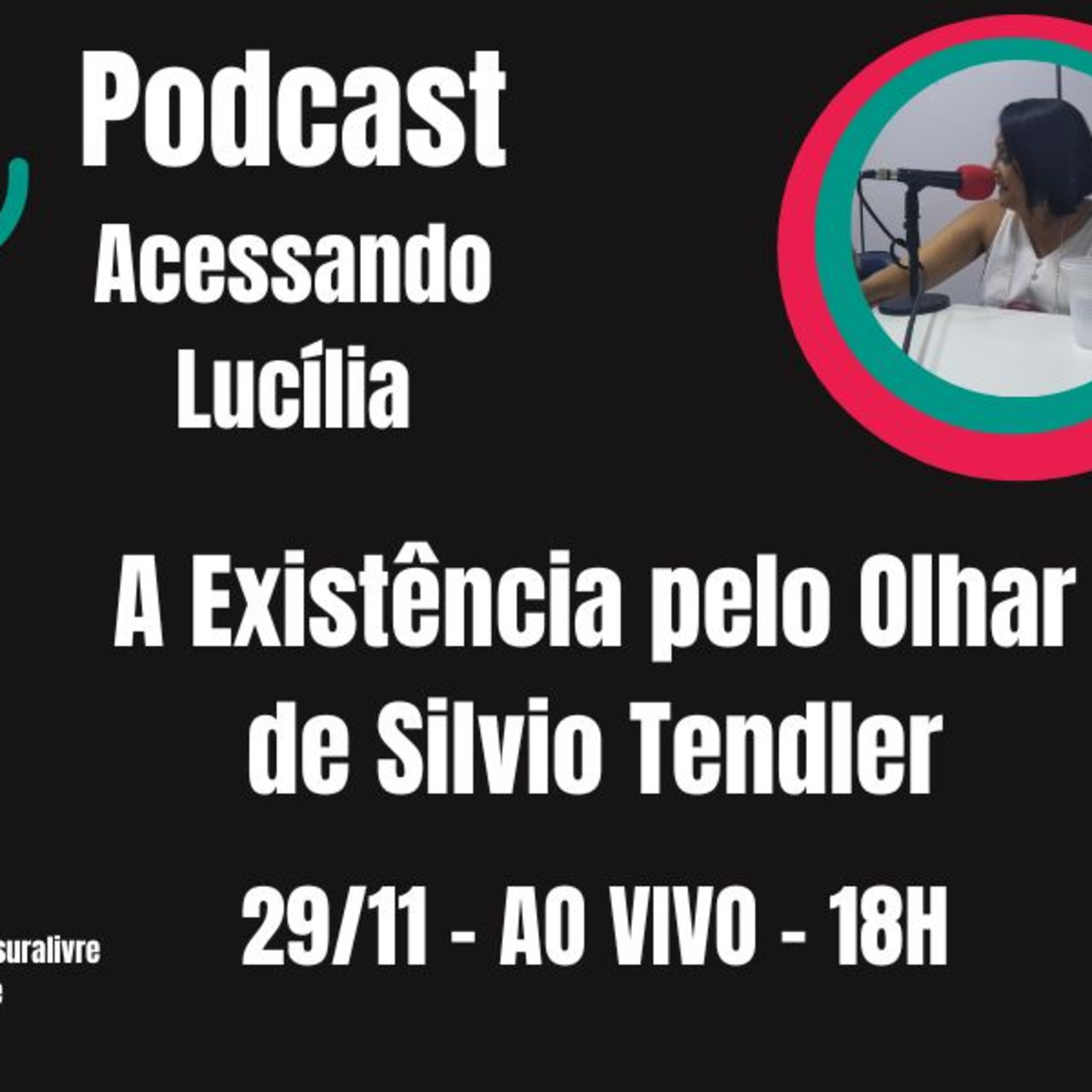ACESSANDO LUCÍLIA - A Existência pelo Olhar de Silvio Tendler (29/11)  episode artwork