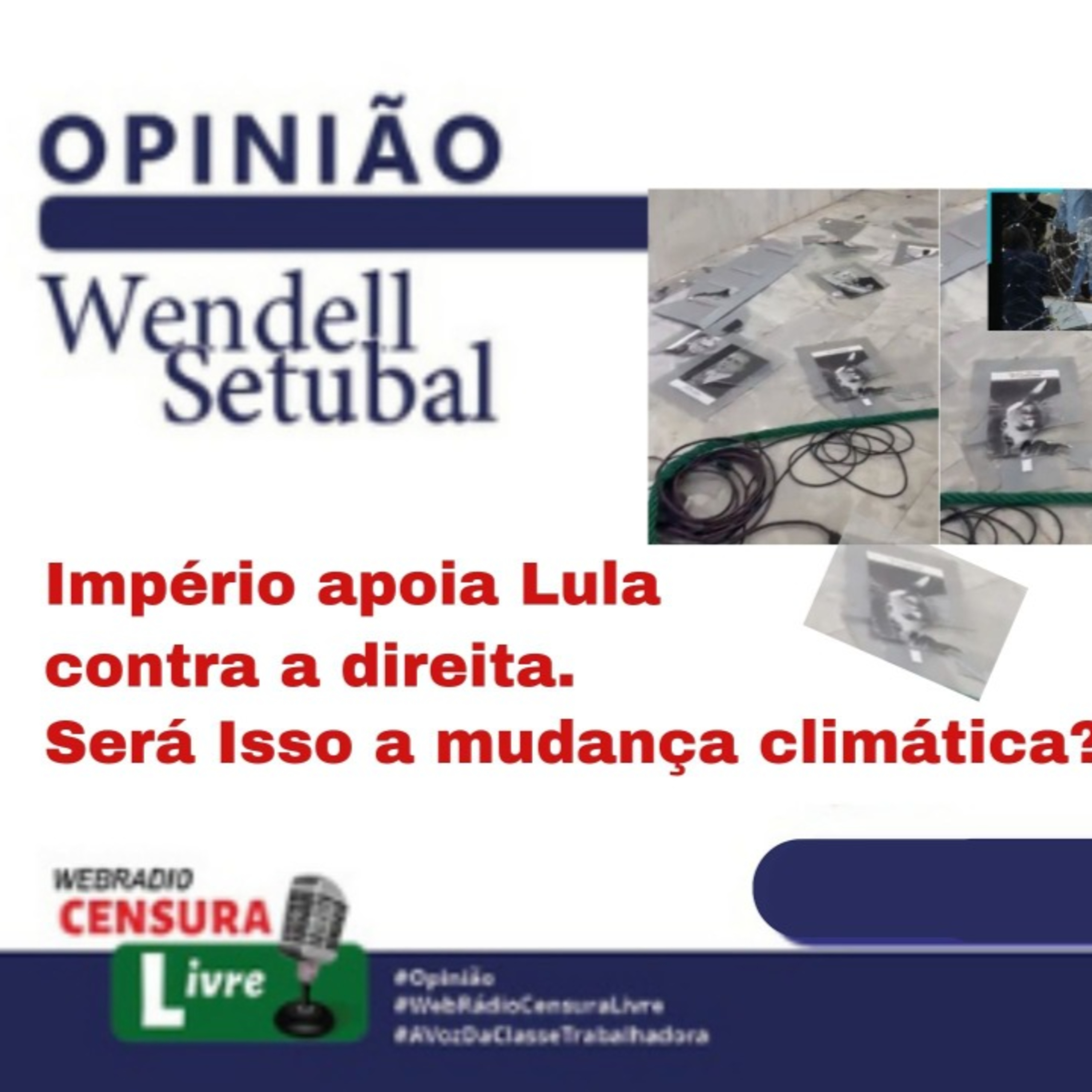 OPINIÃO - IMPÉRIO APOIA LULA CONTRA A DIREITA. SERÁ ISSO A MUDANÇA CLIMÁTICA? (11/01)