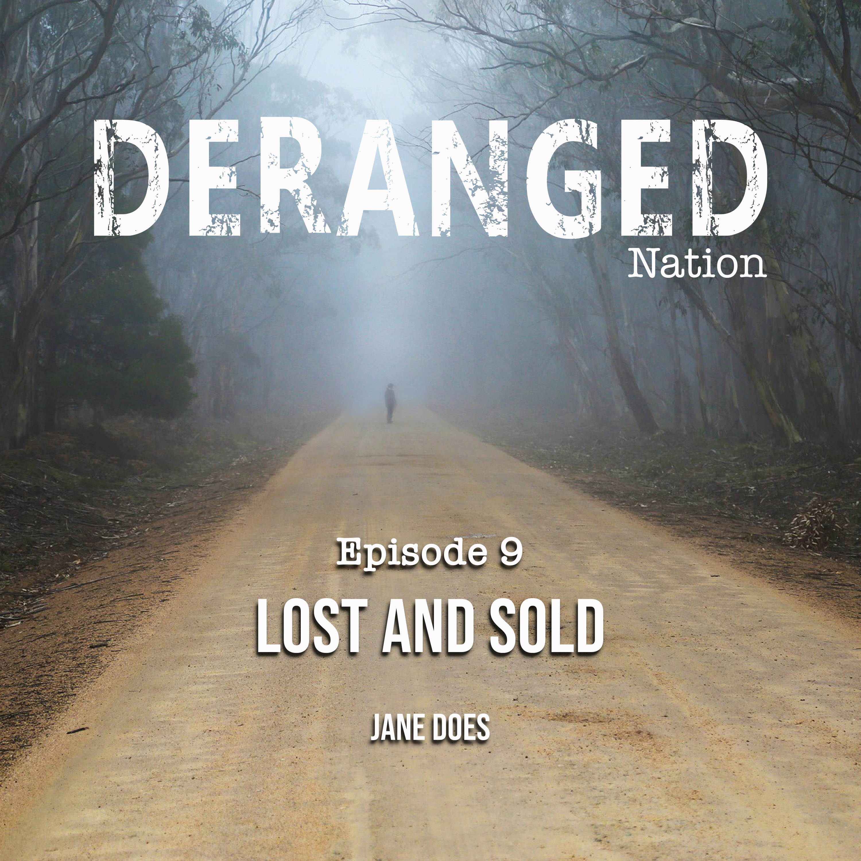 Deranged Nation - Episode 9 - Lost and Sold