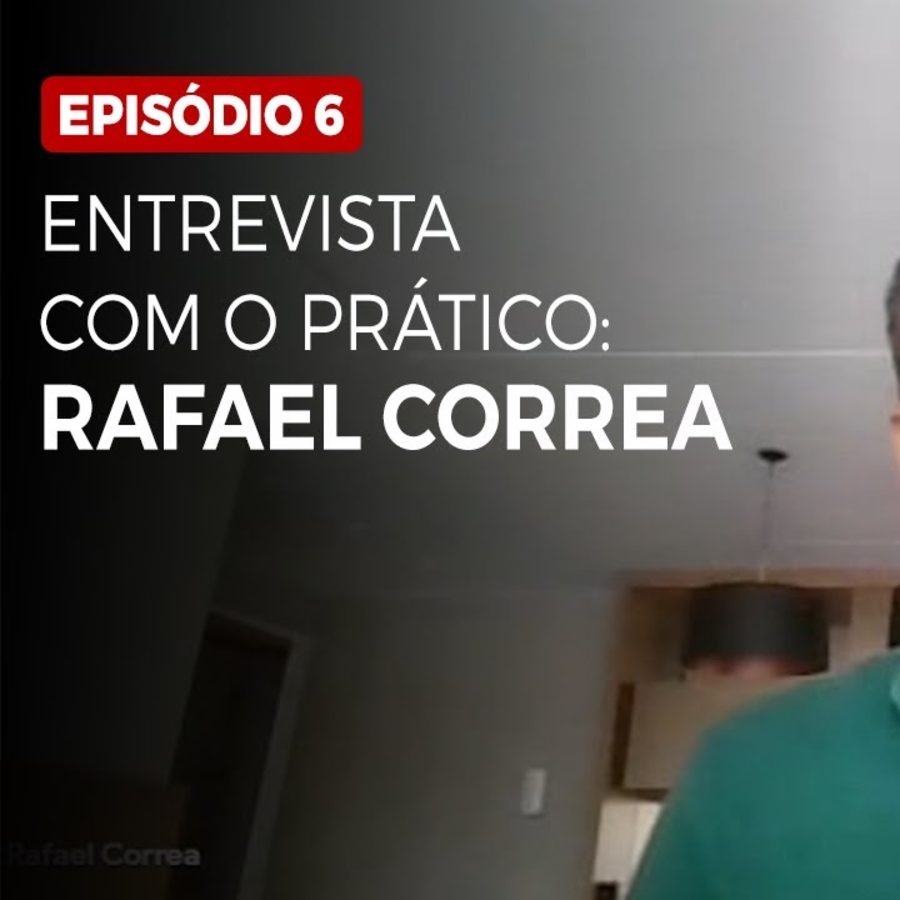 Entrevista (Ep6) - Prático Rafael Correa