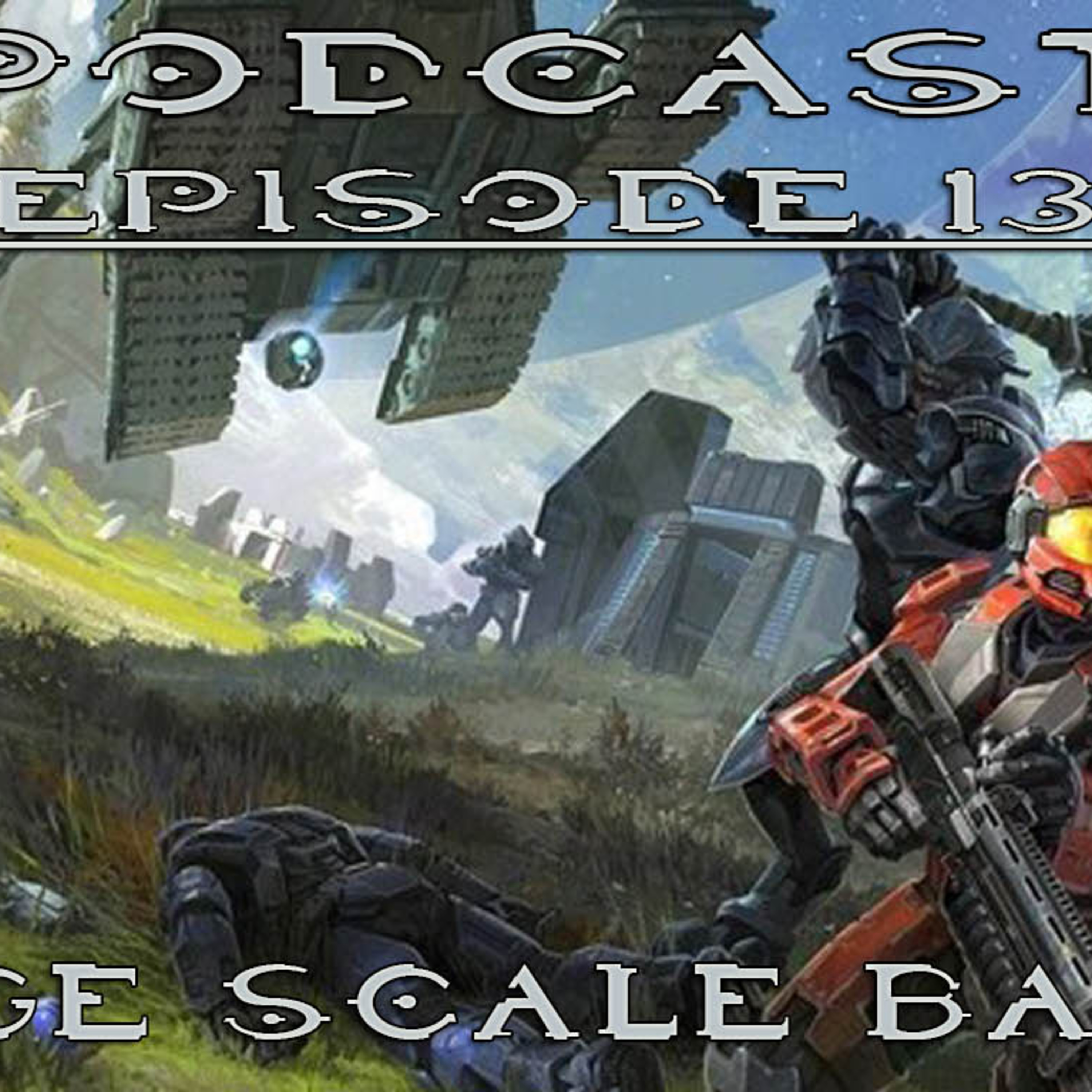 HaloTheorist Podcast Ep.13 (Large Scale Battle)