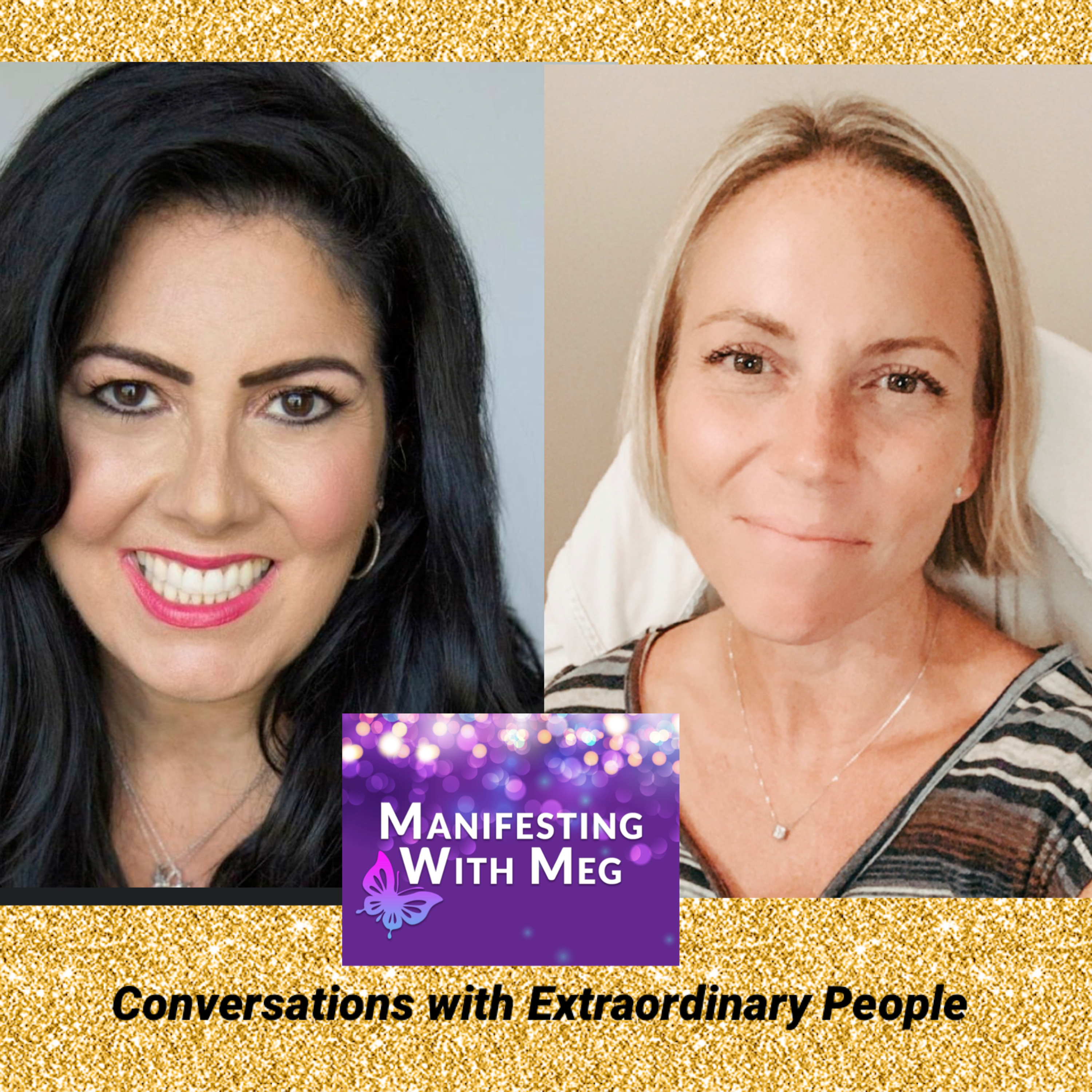 Manifesting with Meg: Conversations with Extraordinary People