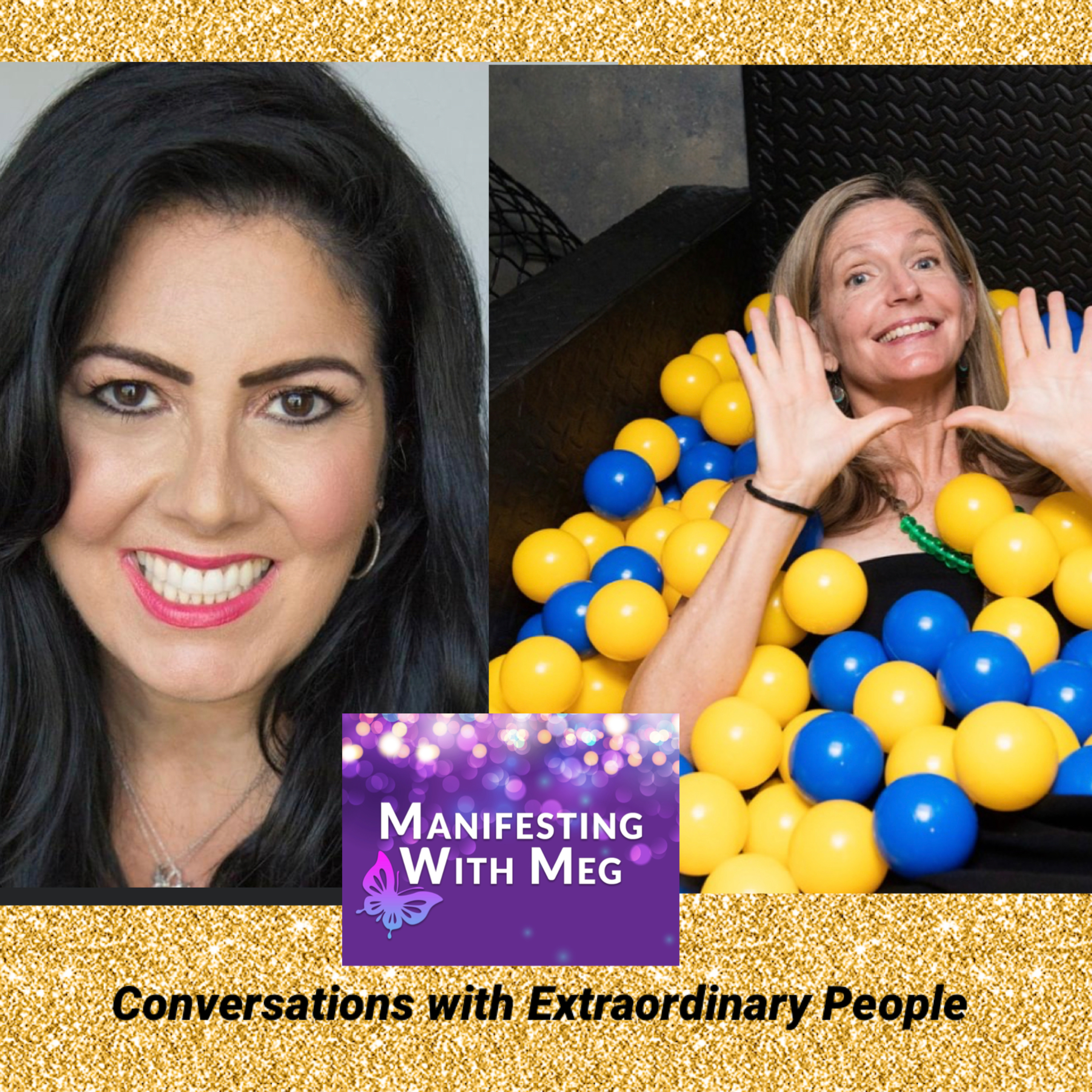 Manifesting with Meg: Conversations with Extraordinary People