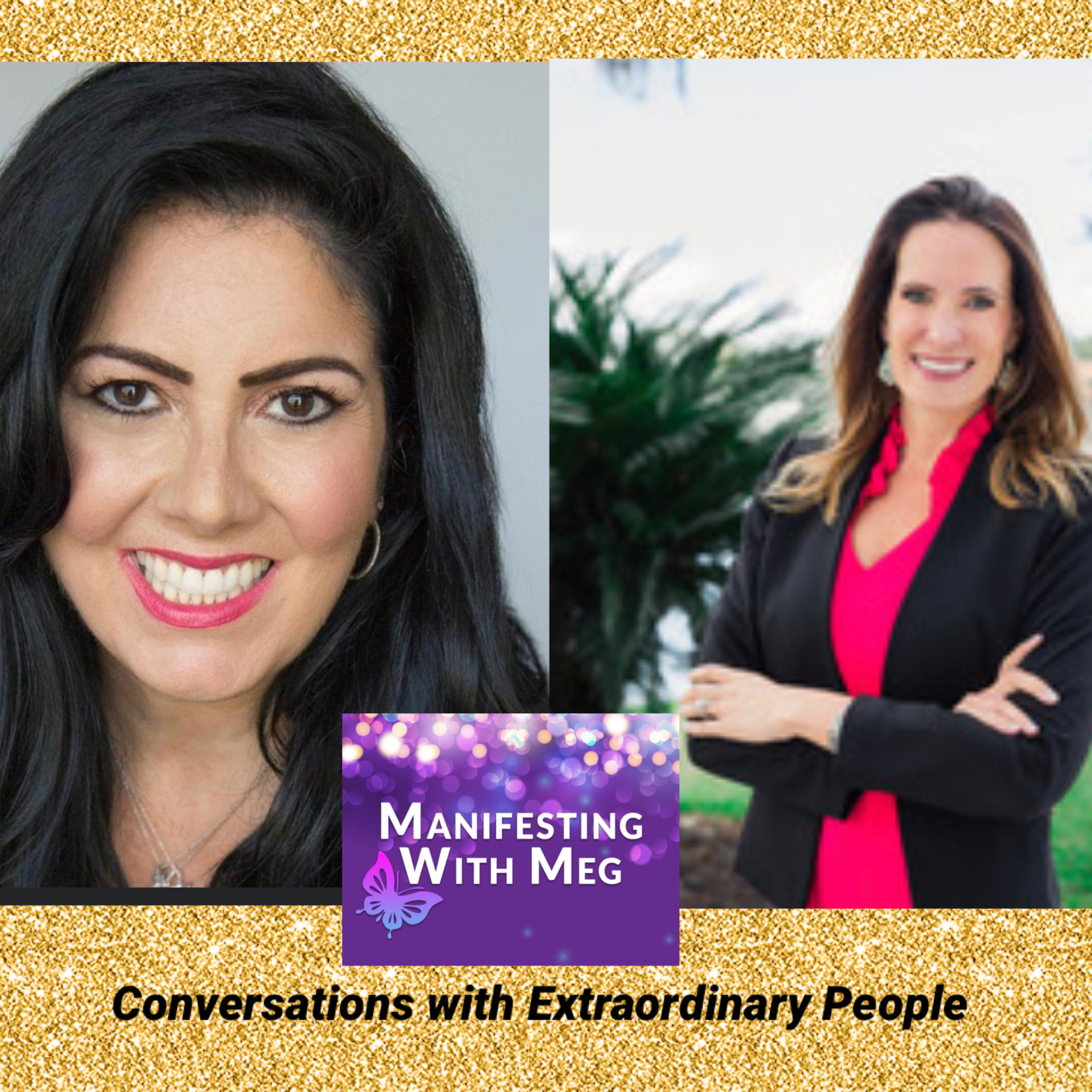 Manifesting with Meg: Conversations with Extraordinary People