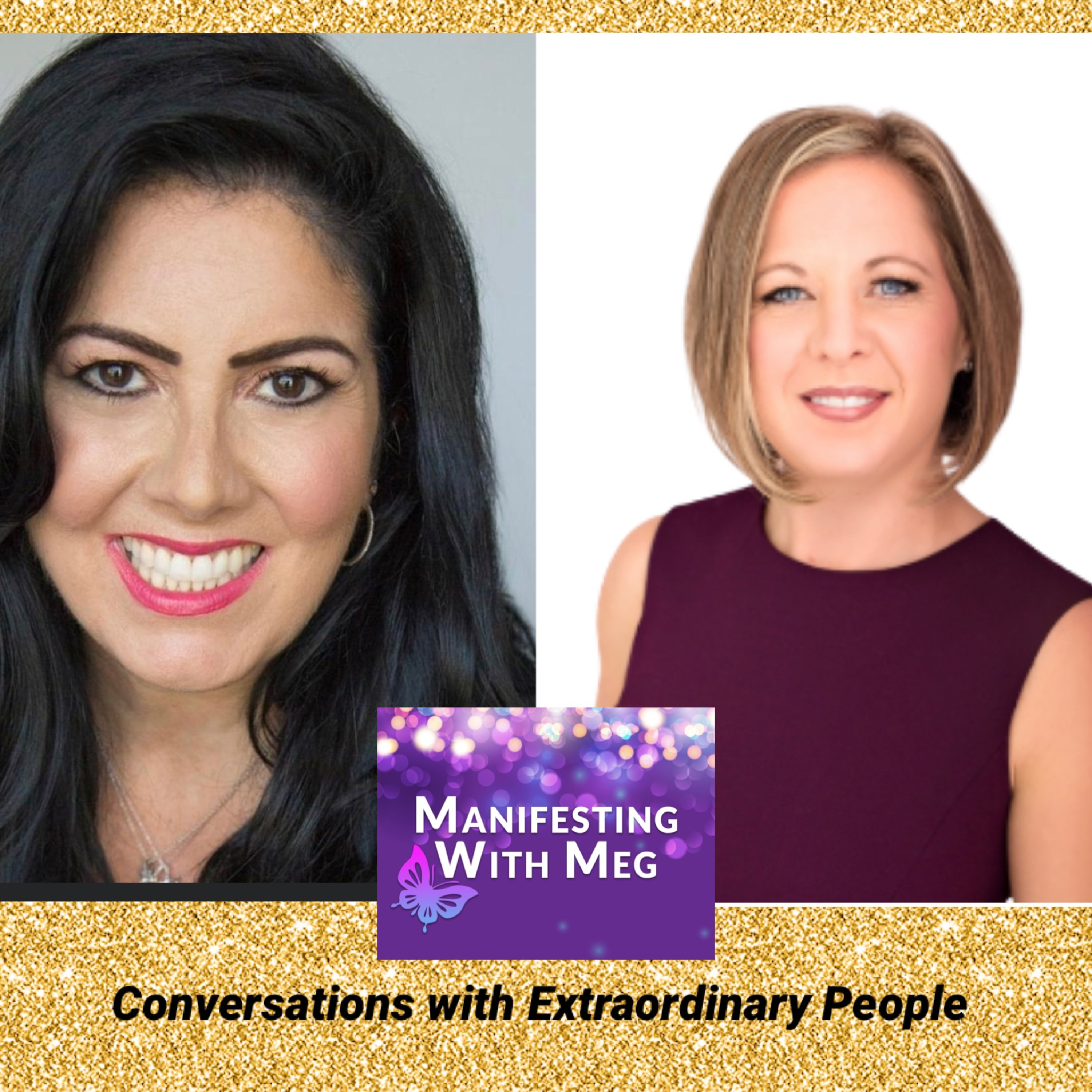 Manifesting with Meg: Conversations with Extraordinary People