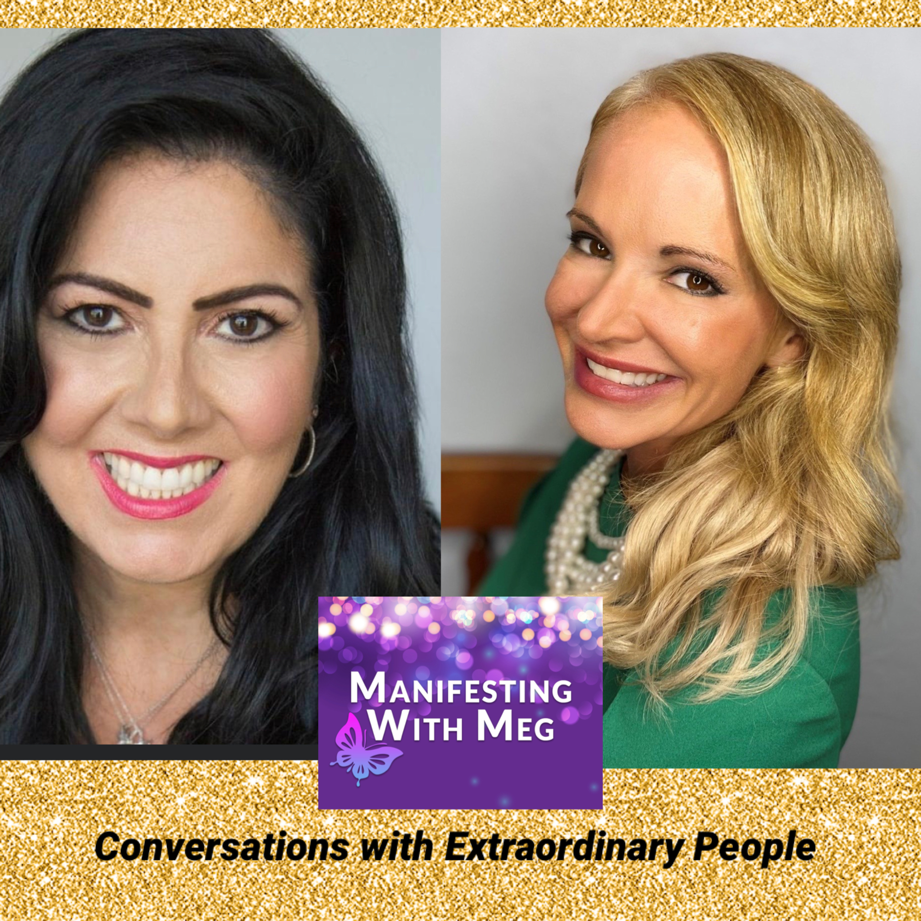 Manifesting with Meg: Conversations with Extraordinary People