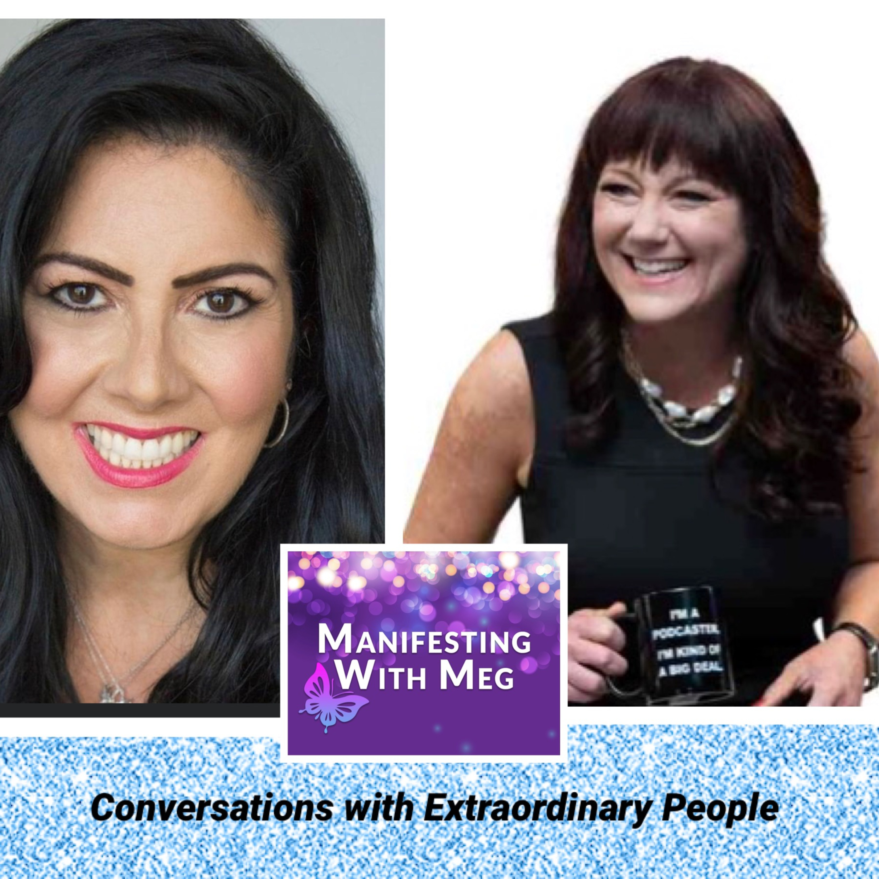 Manifesting with Meg: Conversations with Extraordinary People
