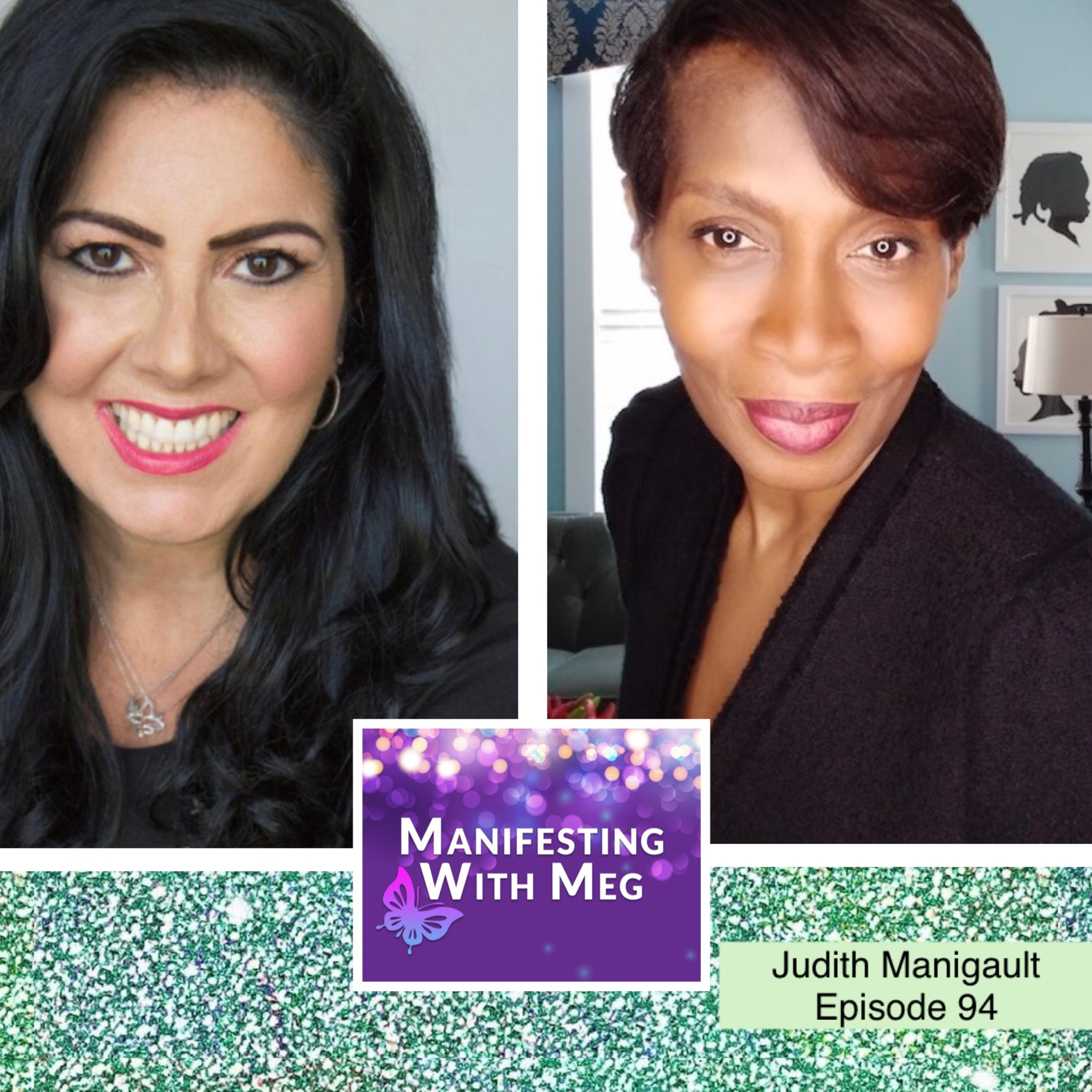 Manifesting with Meg & Judith Manigault: Ep 94 When you pray, move your feet! 