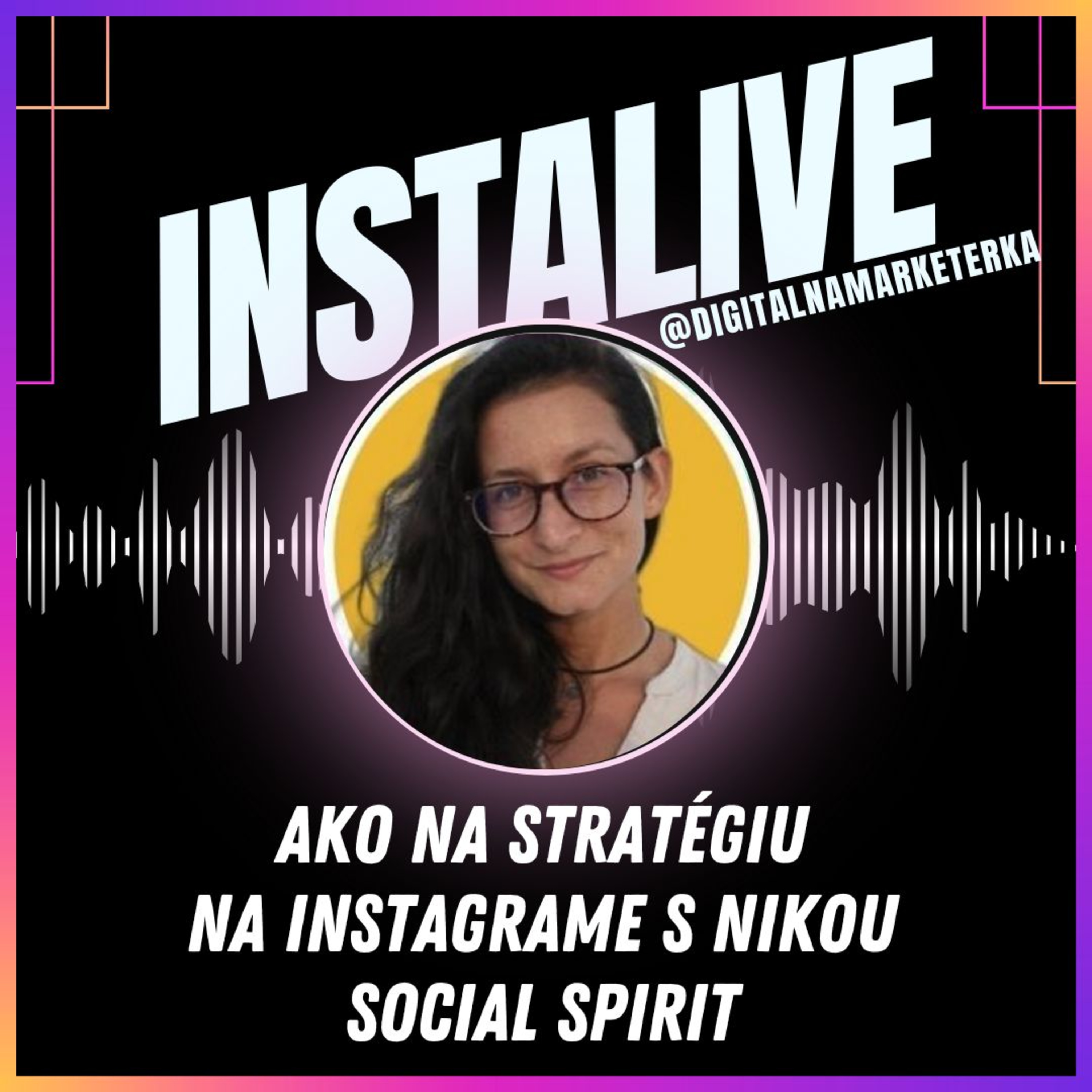 #instalive Ako na stratégiu na Instagrame s Nikou SociaSpirit episode artwork