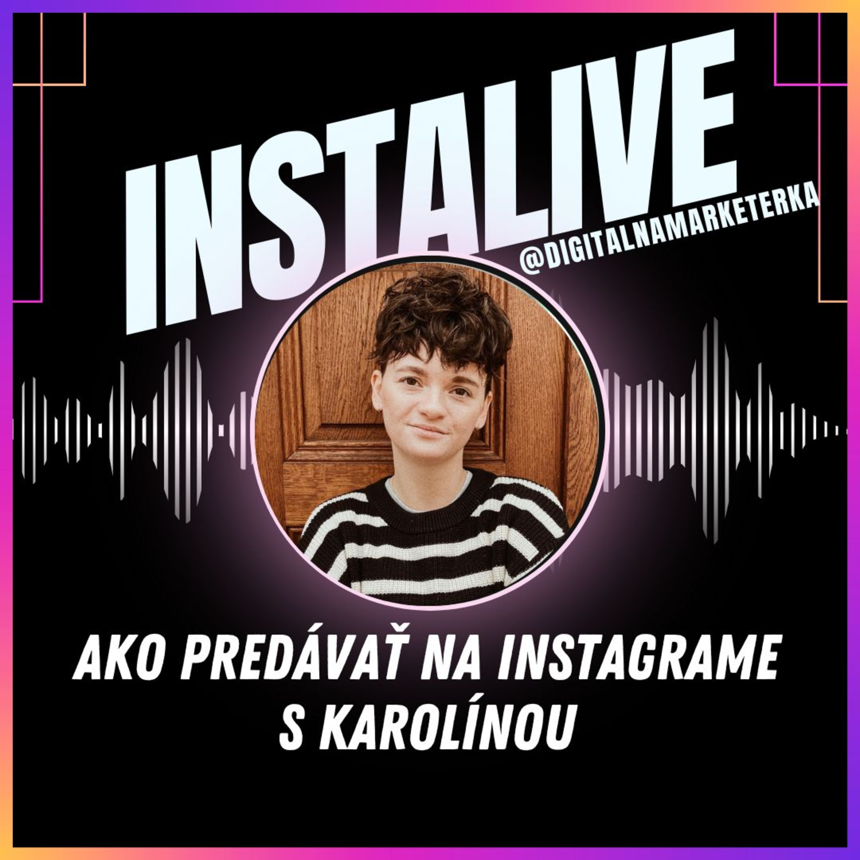 Ako predávať na Instagrame s Karolínou episode artwork