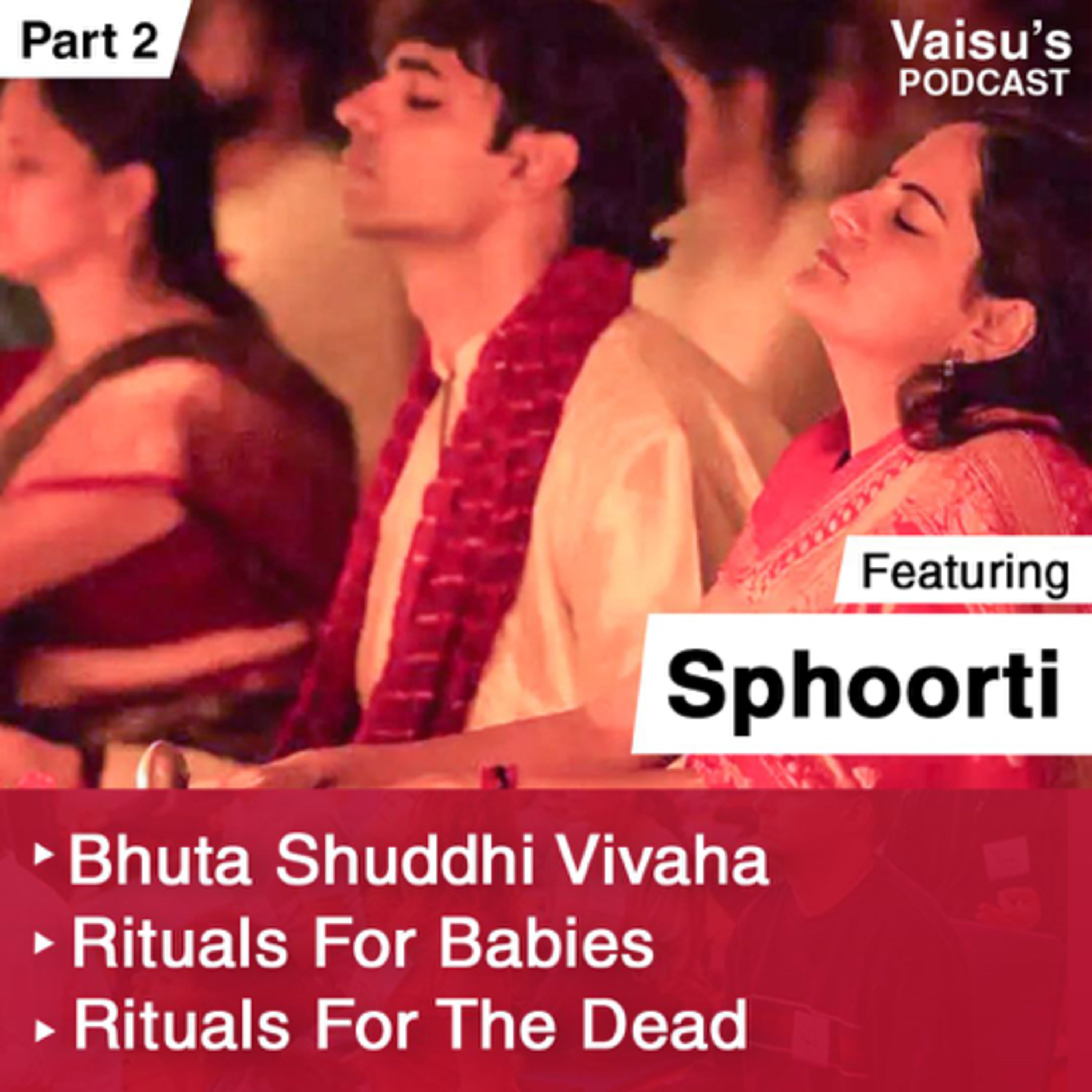 #134 Sphoorti akka on her Bhuta Shuddhi Vivaha, Rituals for Babies, Rituals for the dead | Ep 002 episode artwork