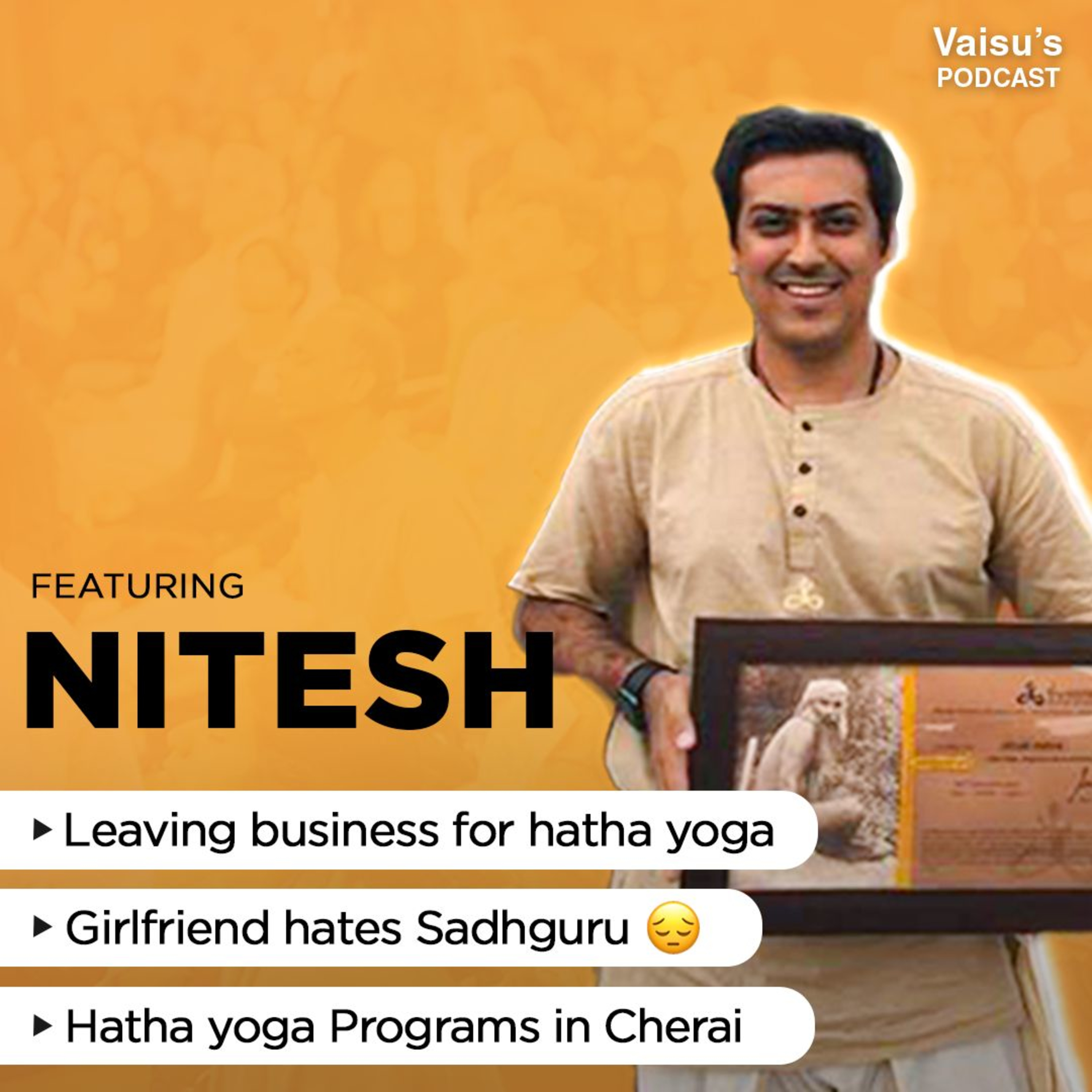 Finding success in business does not equal Fulfillment | Nitesh anna becomes a hatha yoga teacher episode artwork