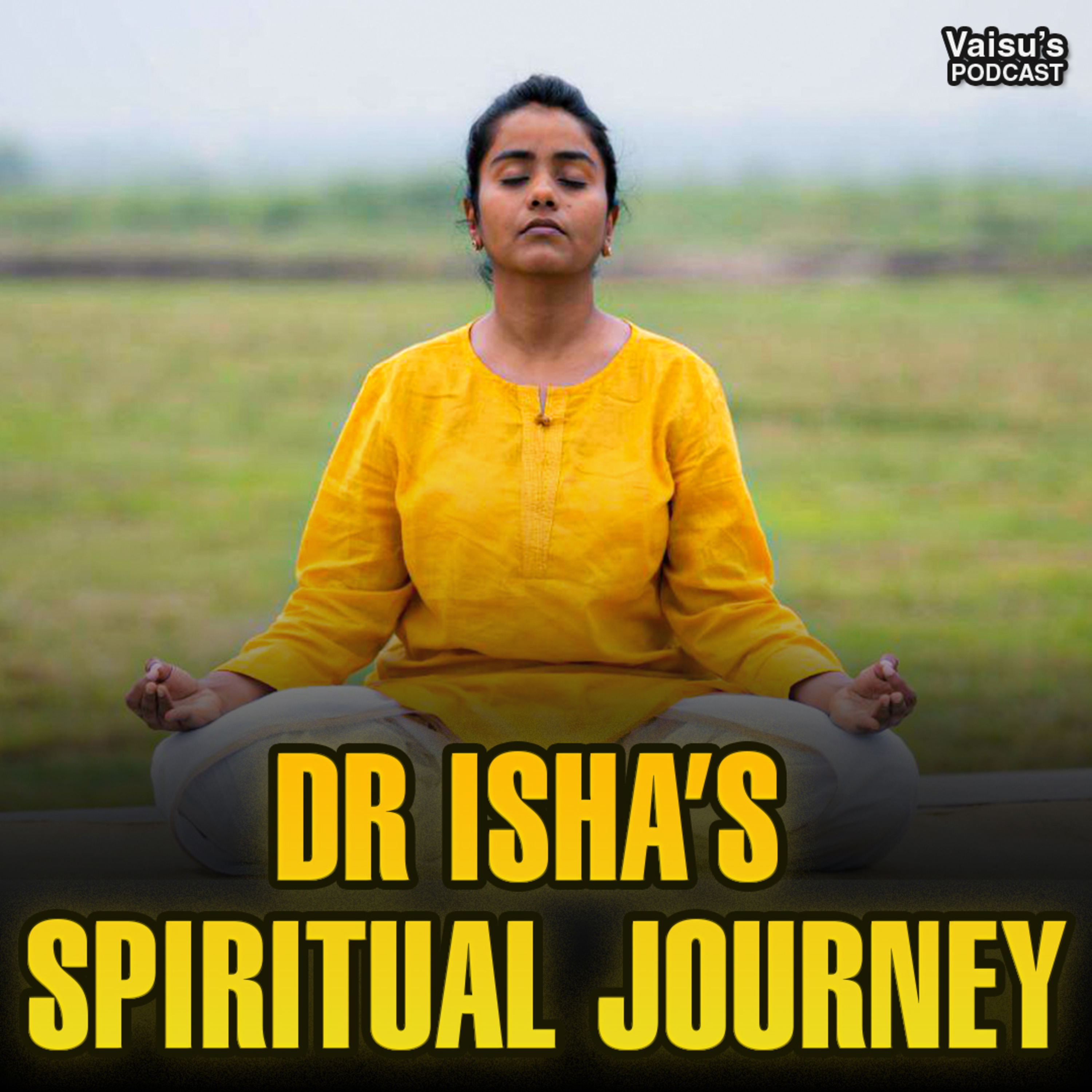 #380 Hatha Yoga teacher and Homeo Doctor, Isha shares her life and spiritual journey with Sadhguru