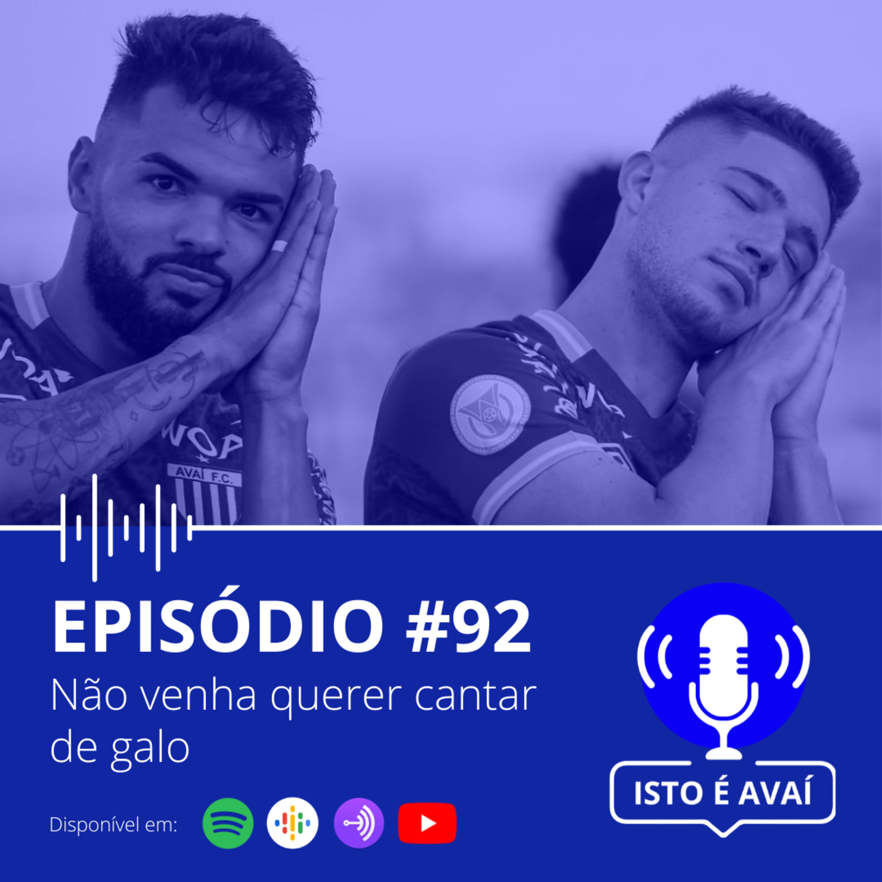 NÃO VENHA QUERER CANTAR DE GALO | EP 92 - 2022 episode artwork