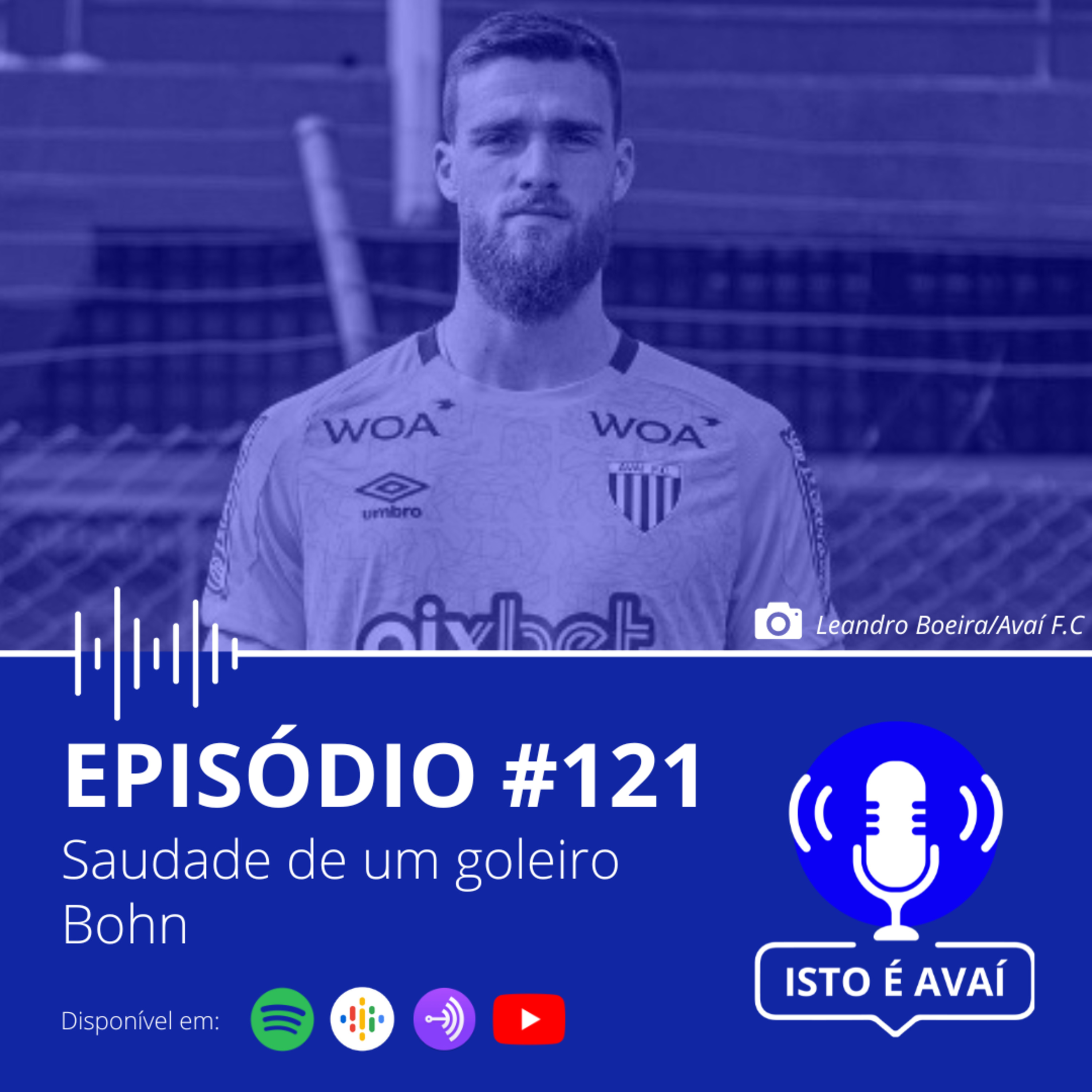  SAUDADE DE UM GOLEIRO BOHN | EP #121 - 2023  episode artwork