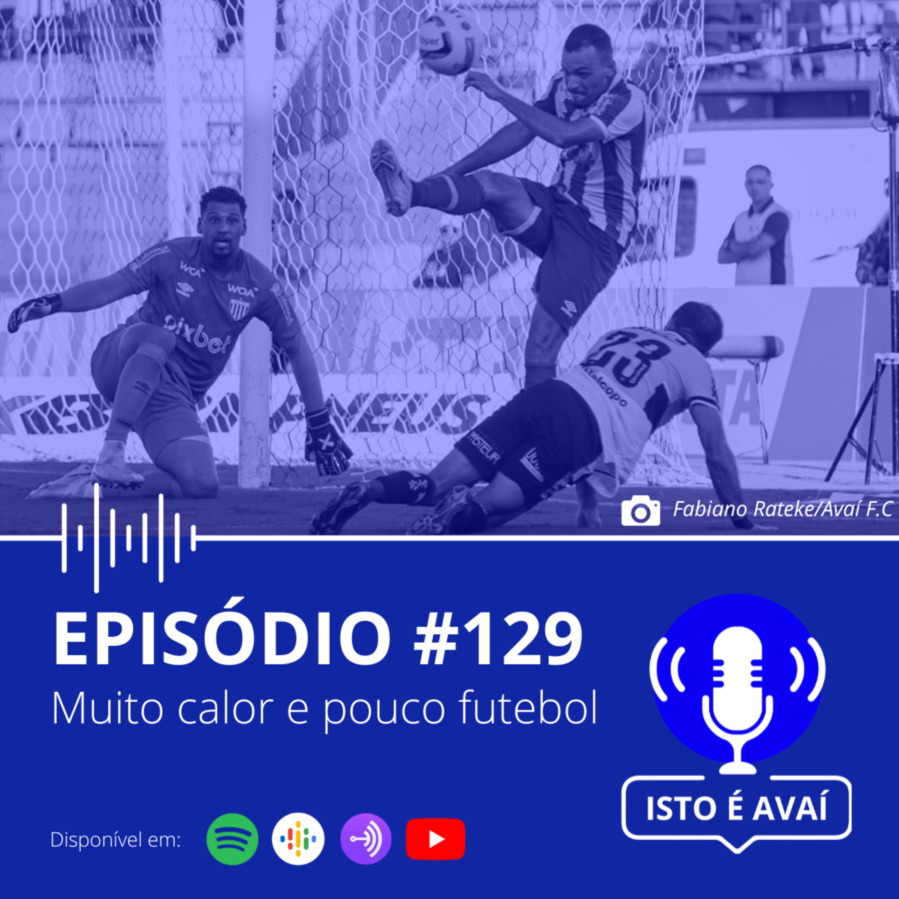  MUITO CALOR E POUCO FUTEBOL | EP #129 - 2023  episode artwork