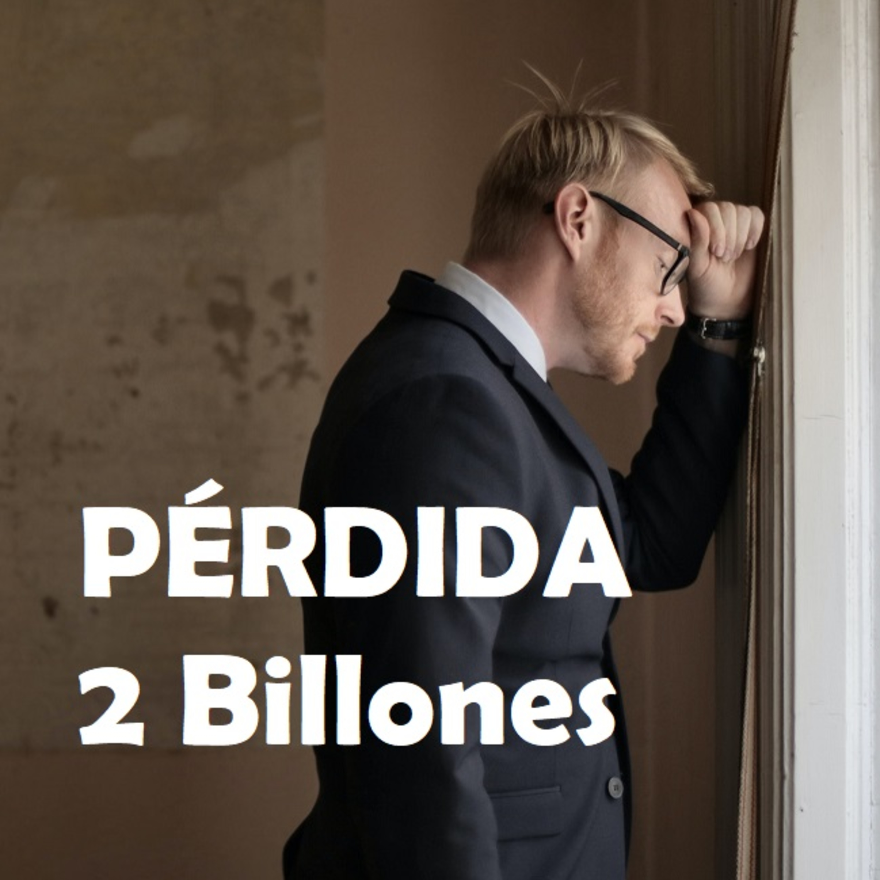 Billonario pierde 2 billones Billonario pierde 2 billones