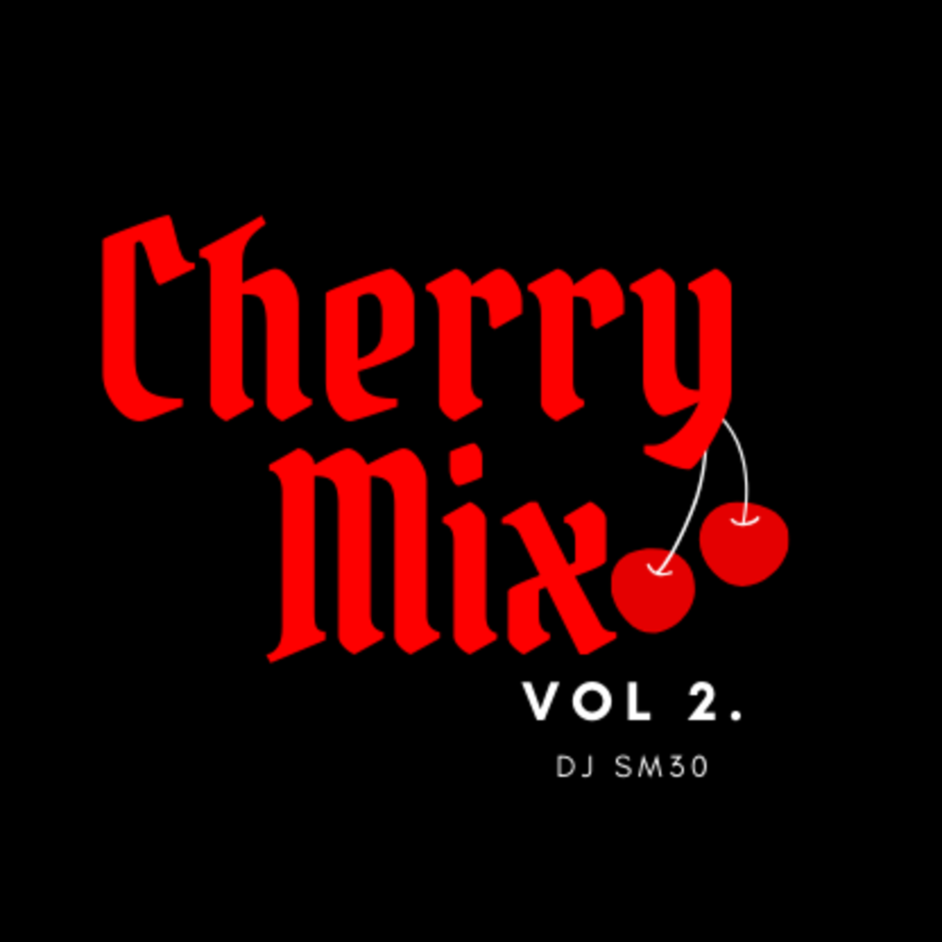 CHERRY MIX VOL 2 BY DJ SM30
