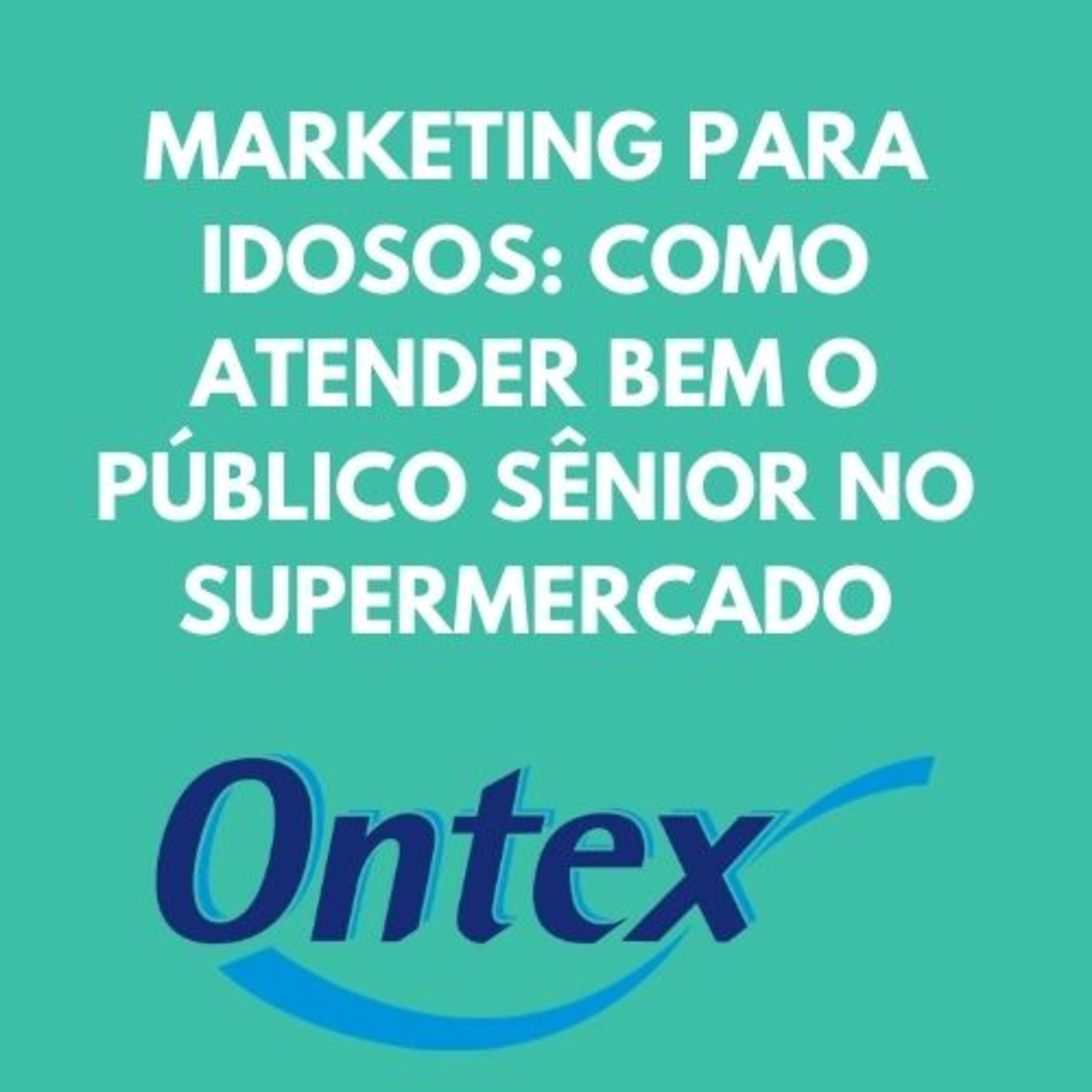 Marketing para idosos: como atender bem o público sênior no supermercado episode artwork