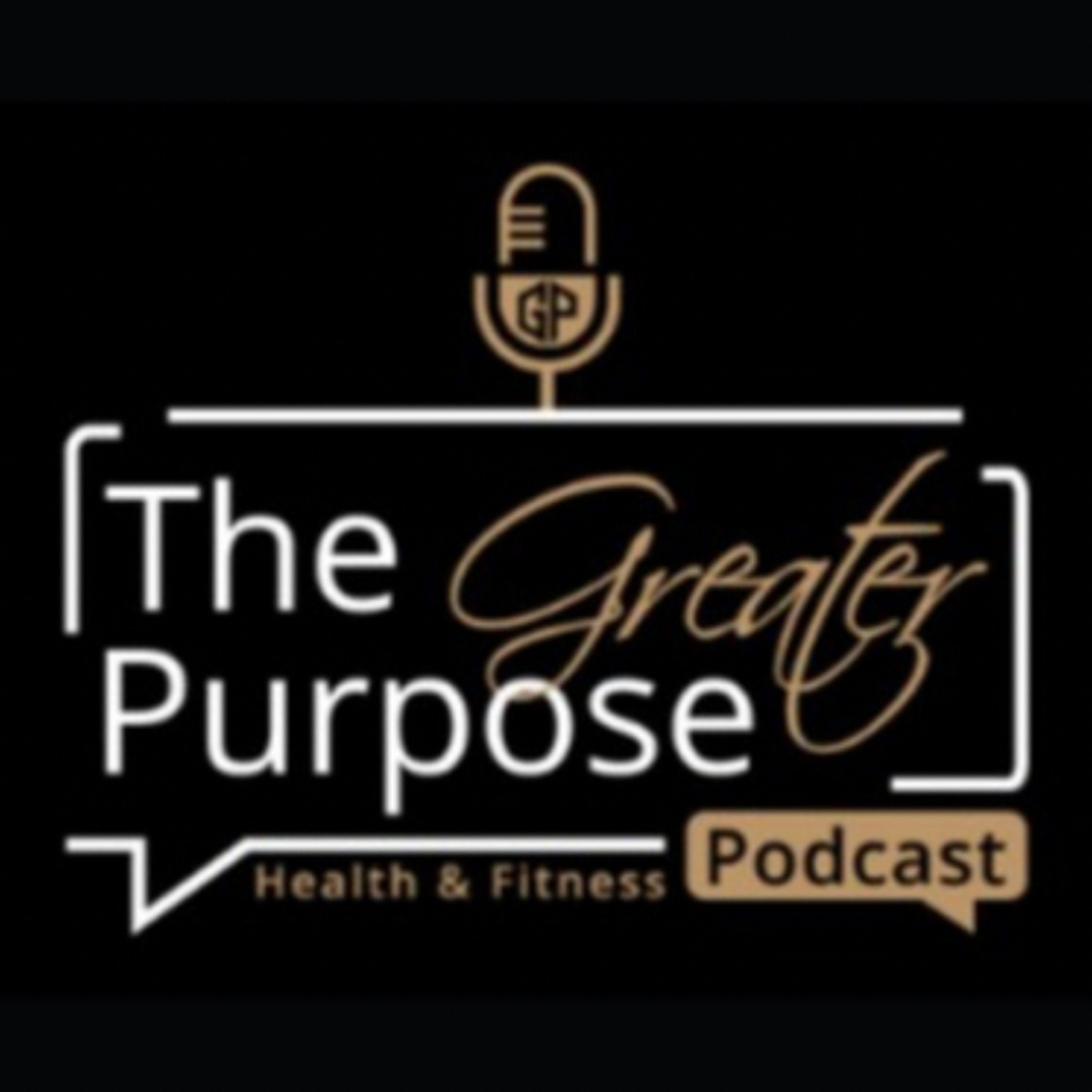 The Greater Purpose Podcast