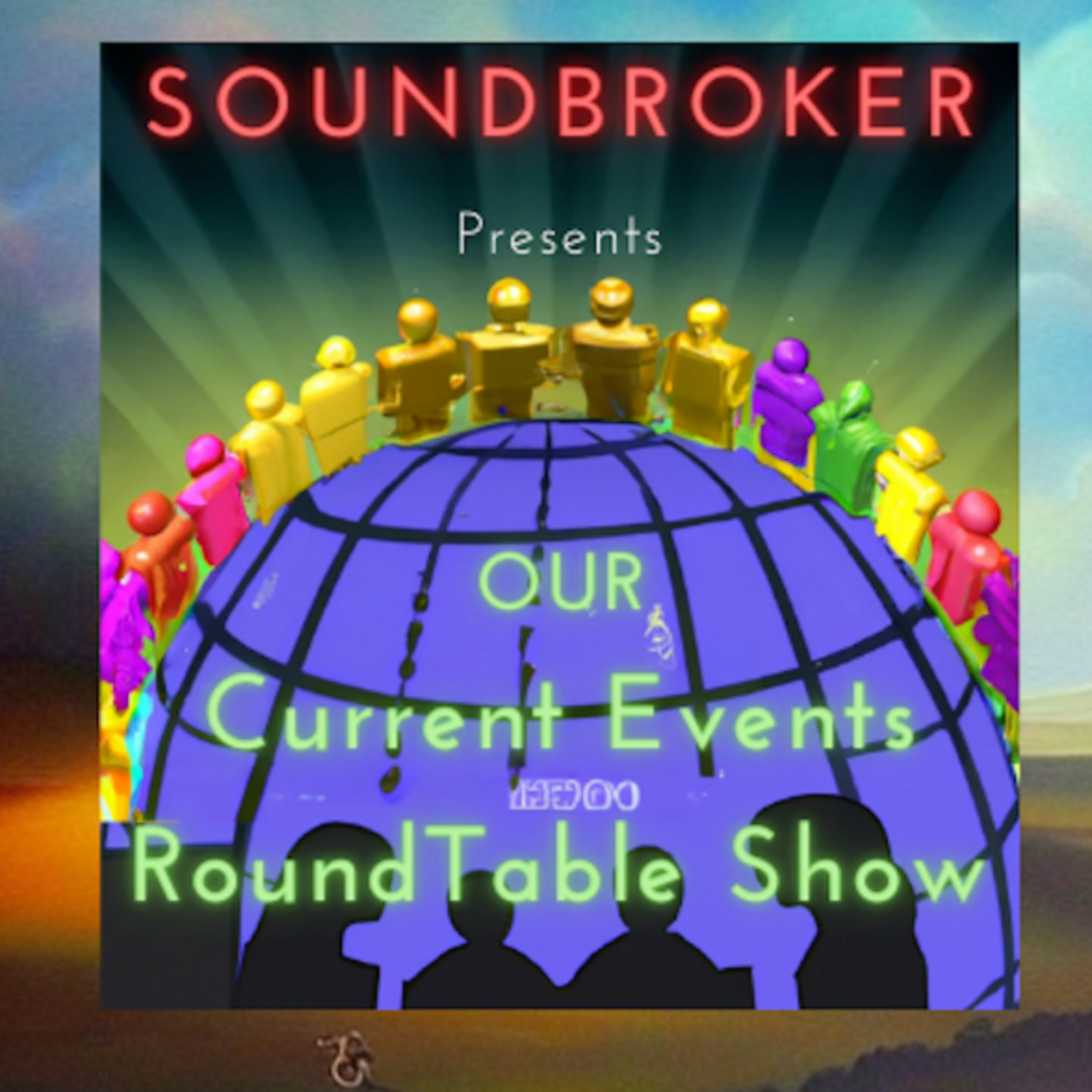 SoundBroker's 132nd Current Events RoundTable Show episode artwork