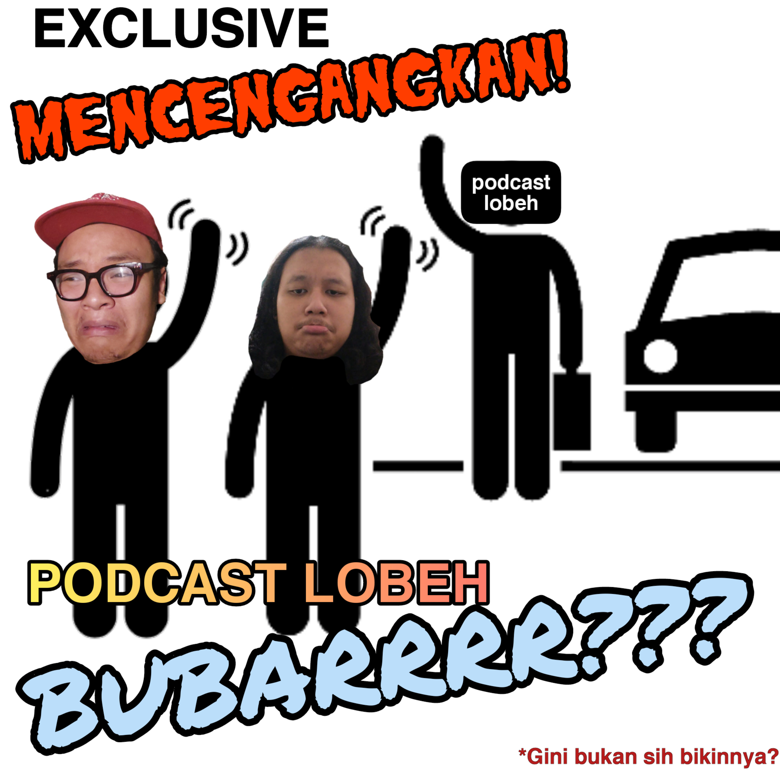 Eps. 5 - APA? PODCAST LOBEH TUTUP?? episode artwork
