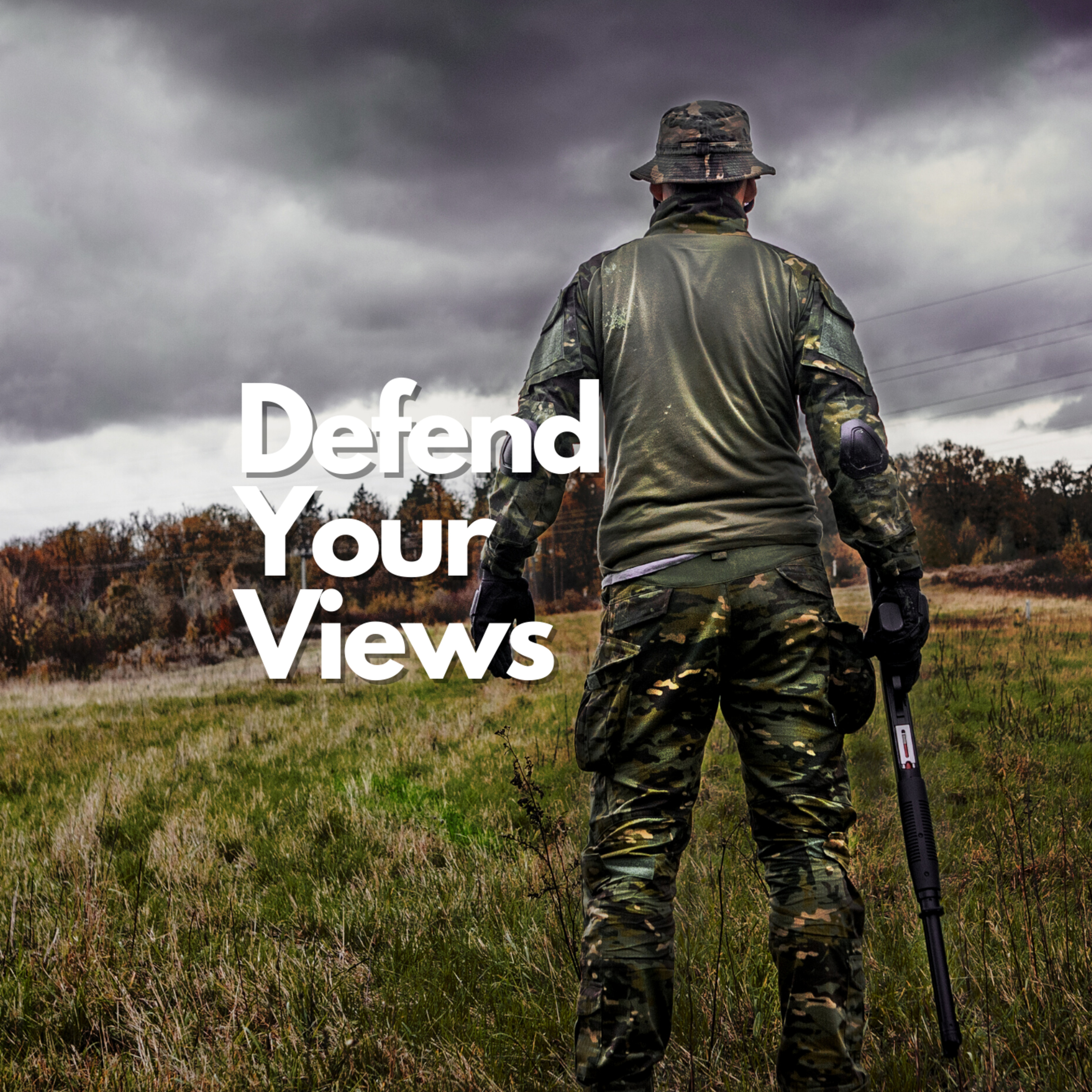 Defend Your Views