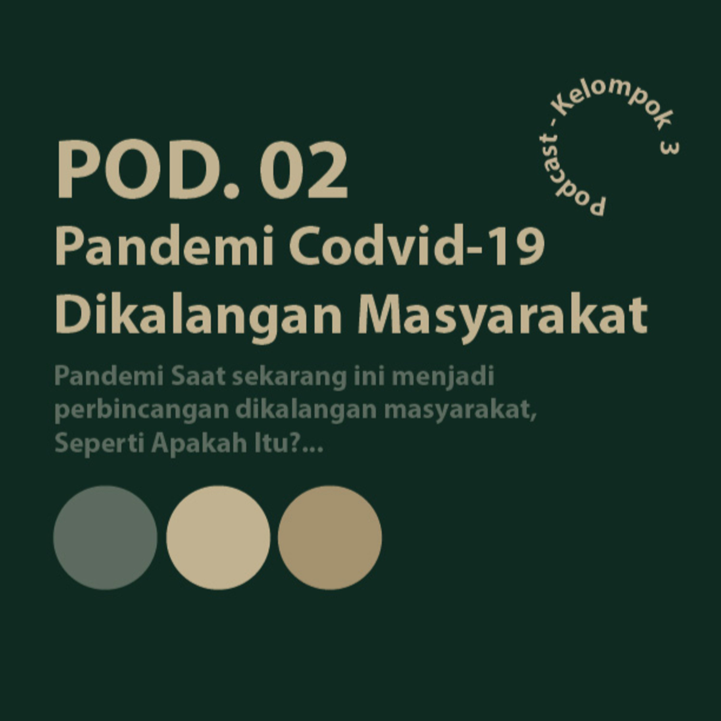 POD. 02 | Opini | Pandemi Codvid-19 Dikalangan Masyarakat episode artwork