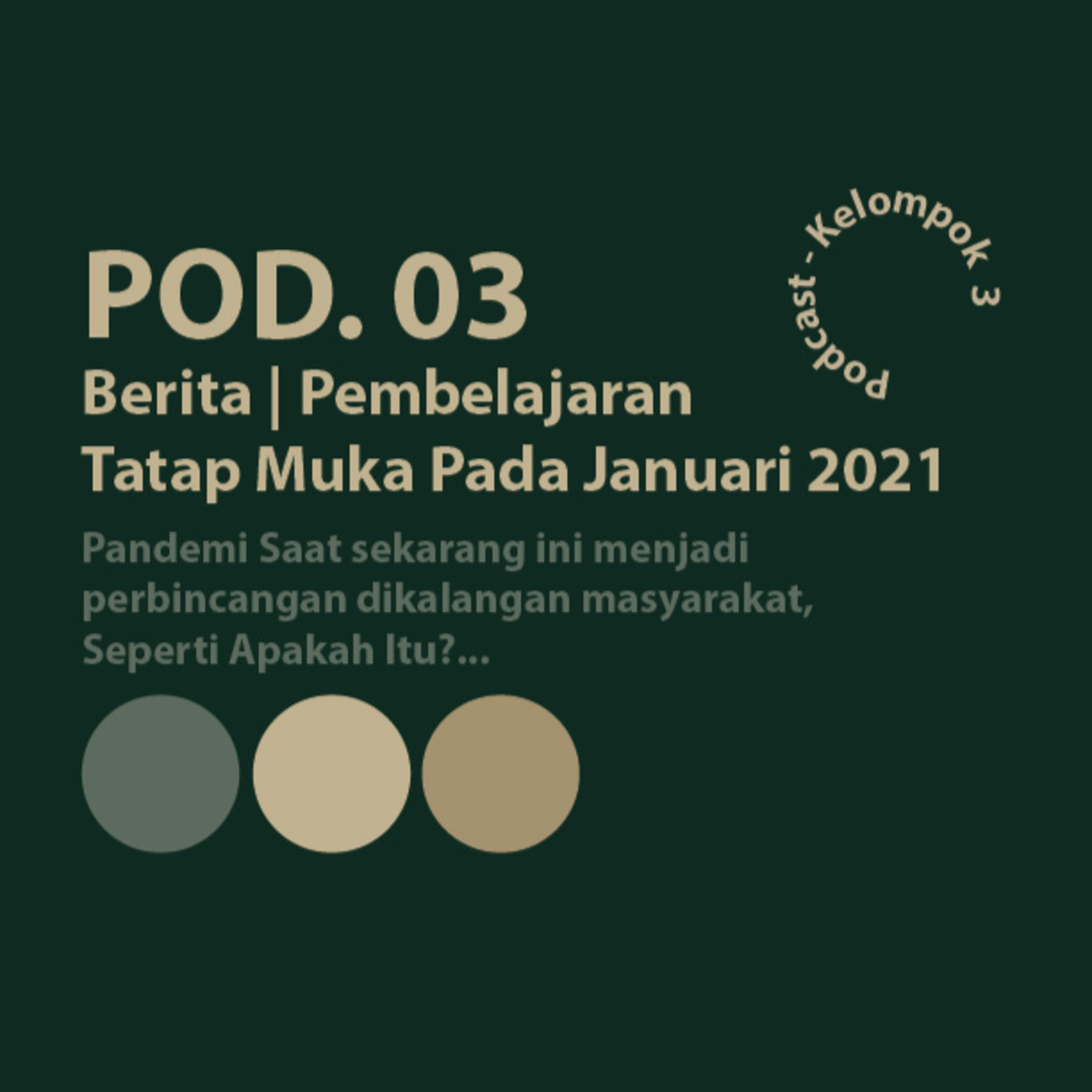 POD. 03 | Berita | Pembelajaran Tatap Muka dimulai Januari 2020 episode artwork