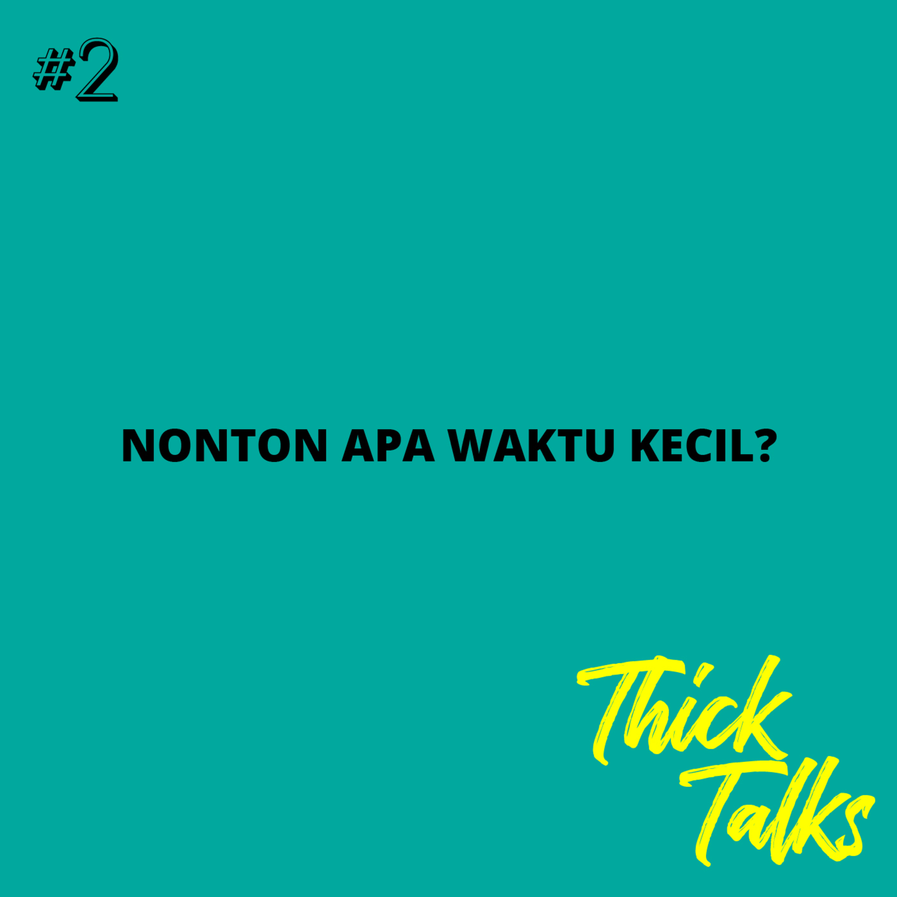 Episode 02: Nonton Apa Waktu Kecil? episode artwork