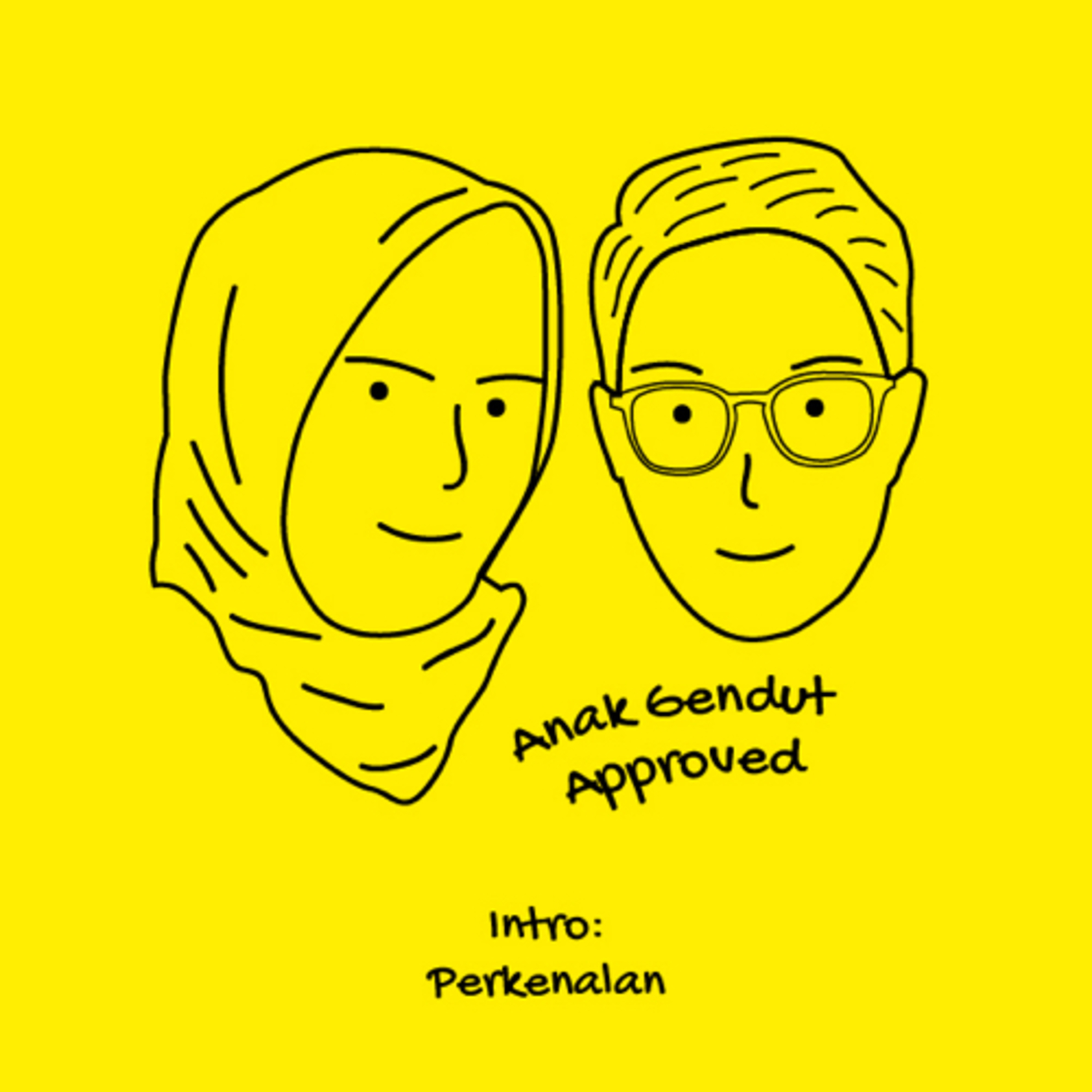 Anak Gendut Approved