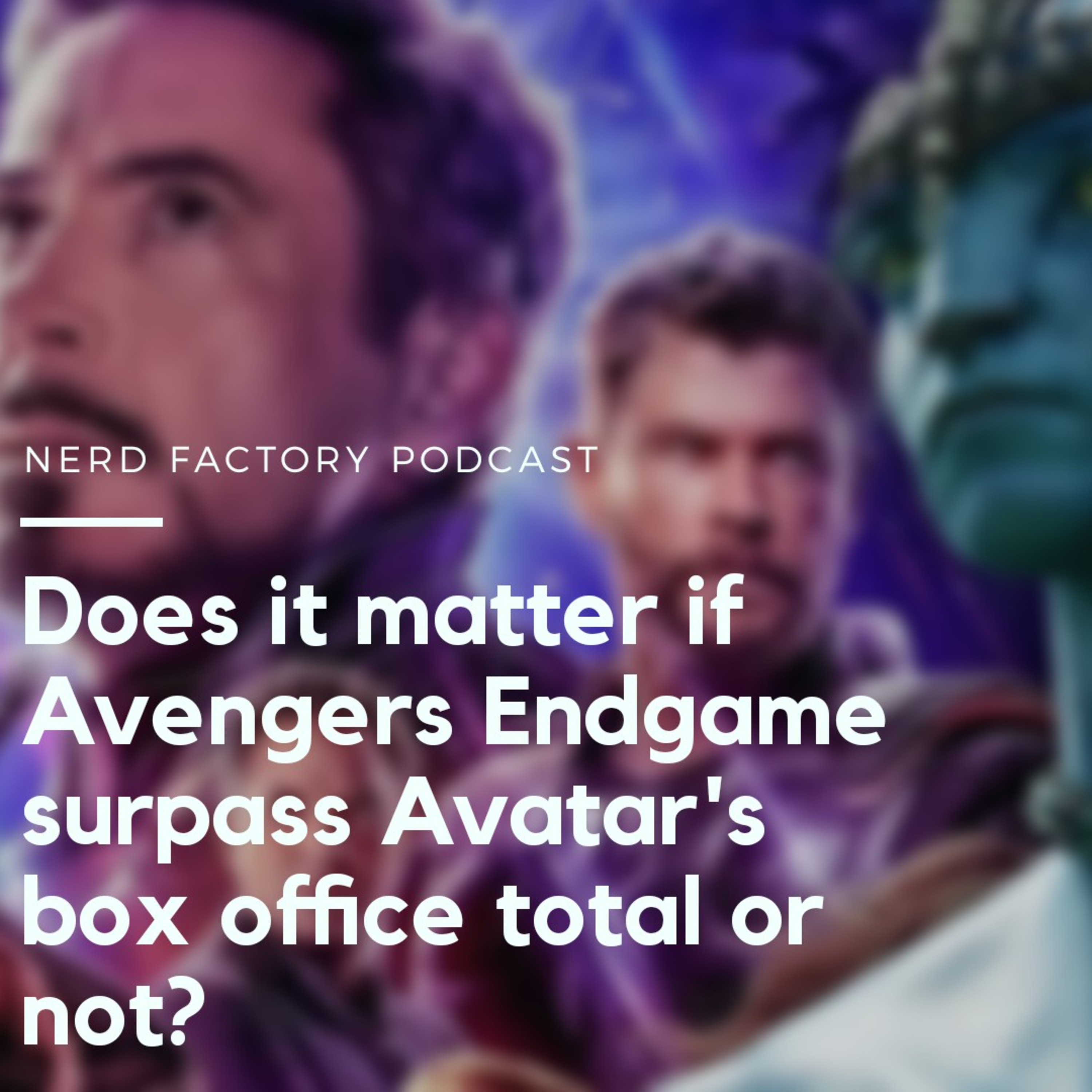 Does it matter if Avengers Endgame surpasses Avatar's box office total or not?