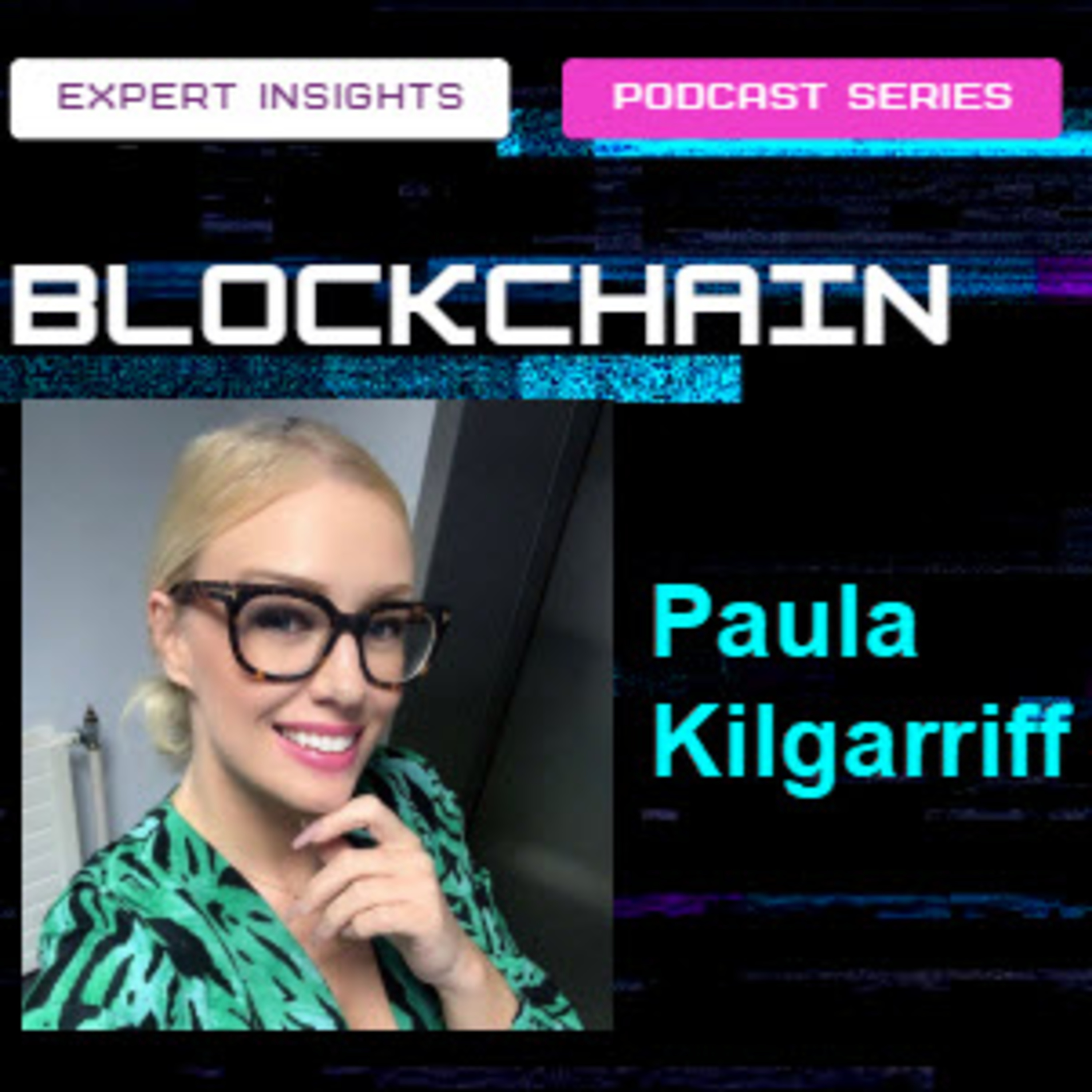 Blockchain Expert Insights Podcast - Hosted by Dr Trevor Clohessy