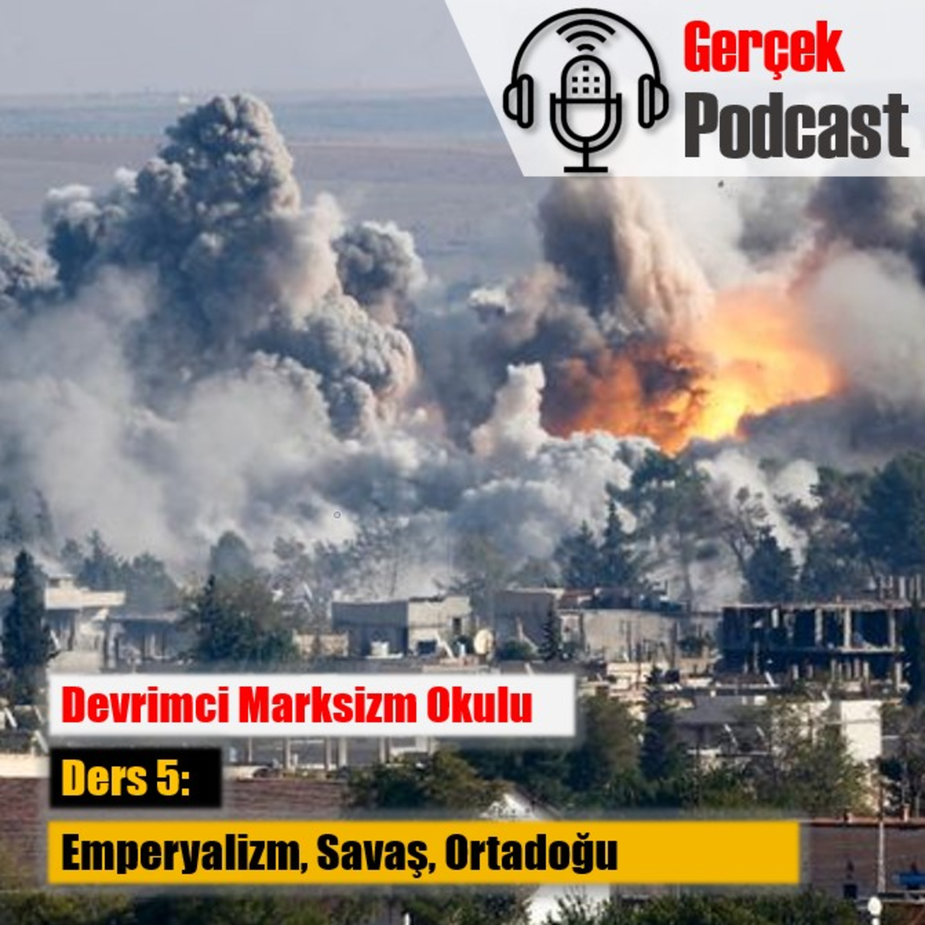 Devrimci Marksizm Okulu Ders 5: Emperyalizm, Savaş, Ortadoğu episode artwork