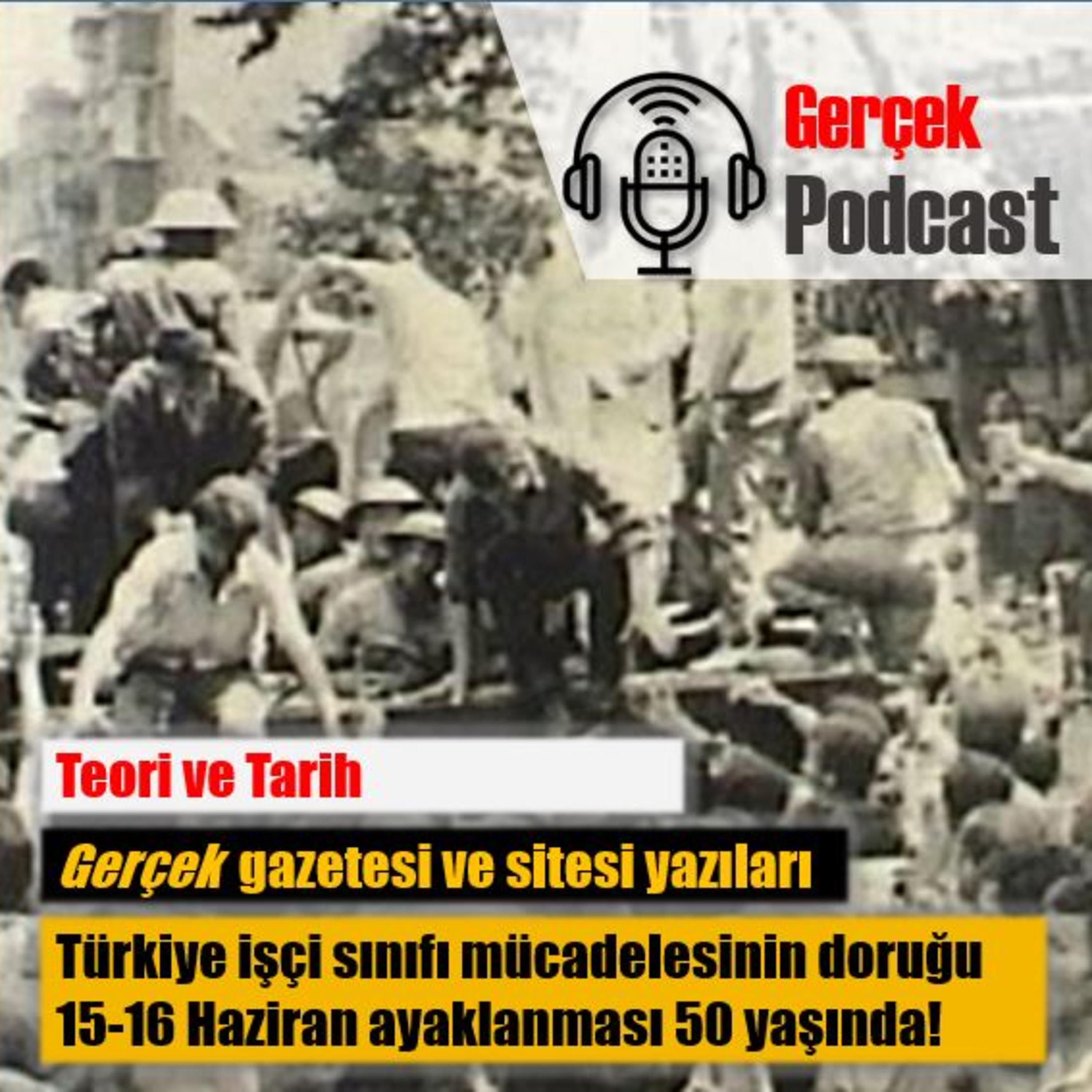 Ekmek ve hürriyet için 15-16 Haziran'ın yolundan yürüyelim episode artwork
