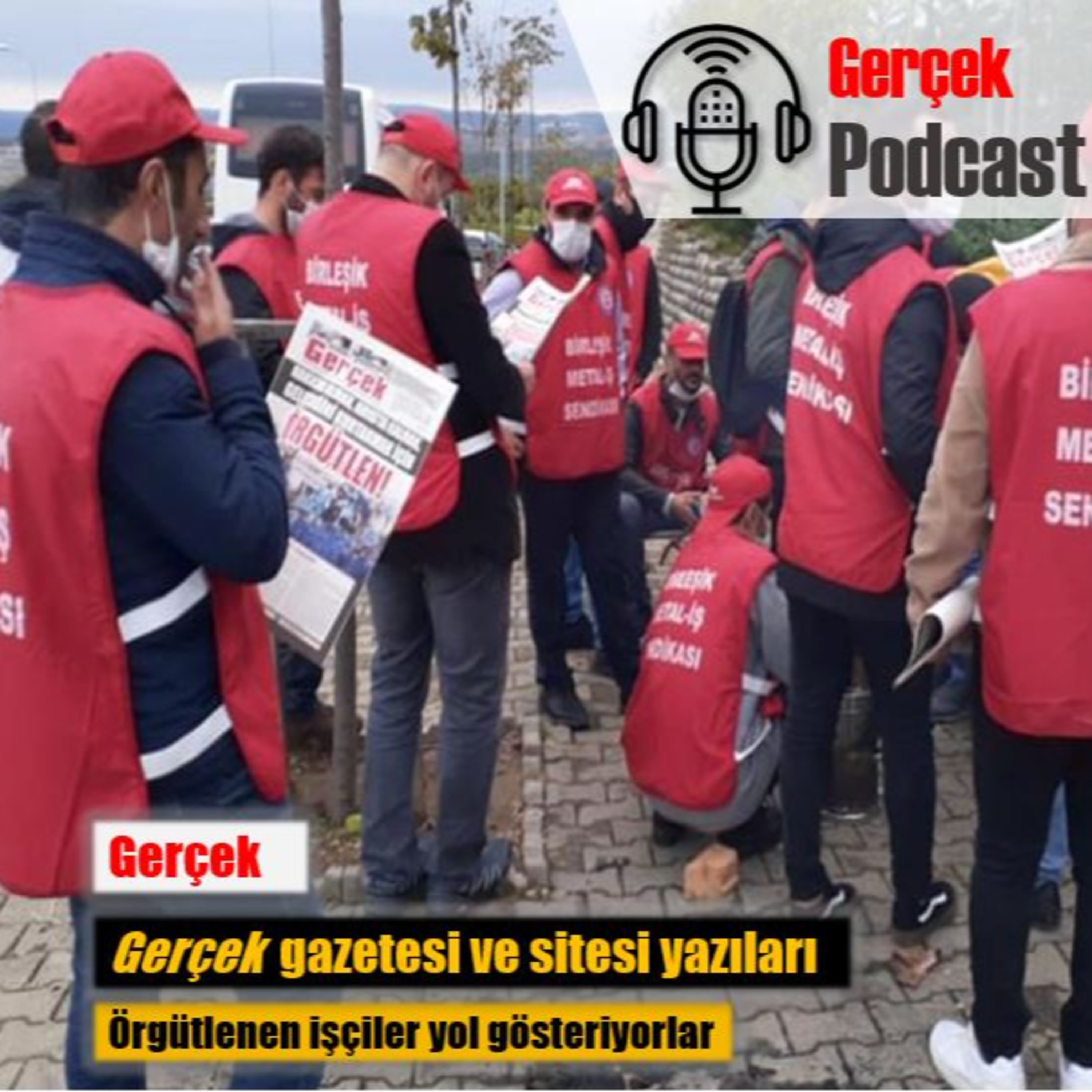 Örgütlenen işçiler yol gösteriyorlar: Haklarını almak için, hayatta kalmak için, geleceğini kurtarmak için ÖRGÜTLEN! episode artwork