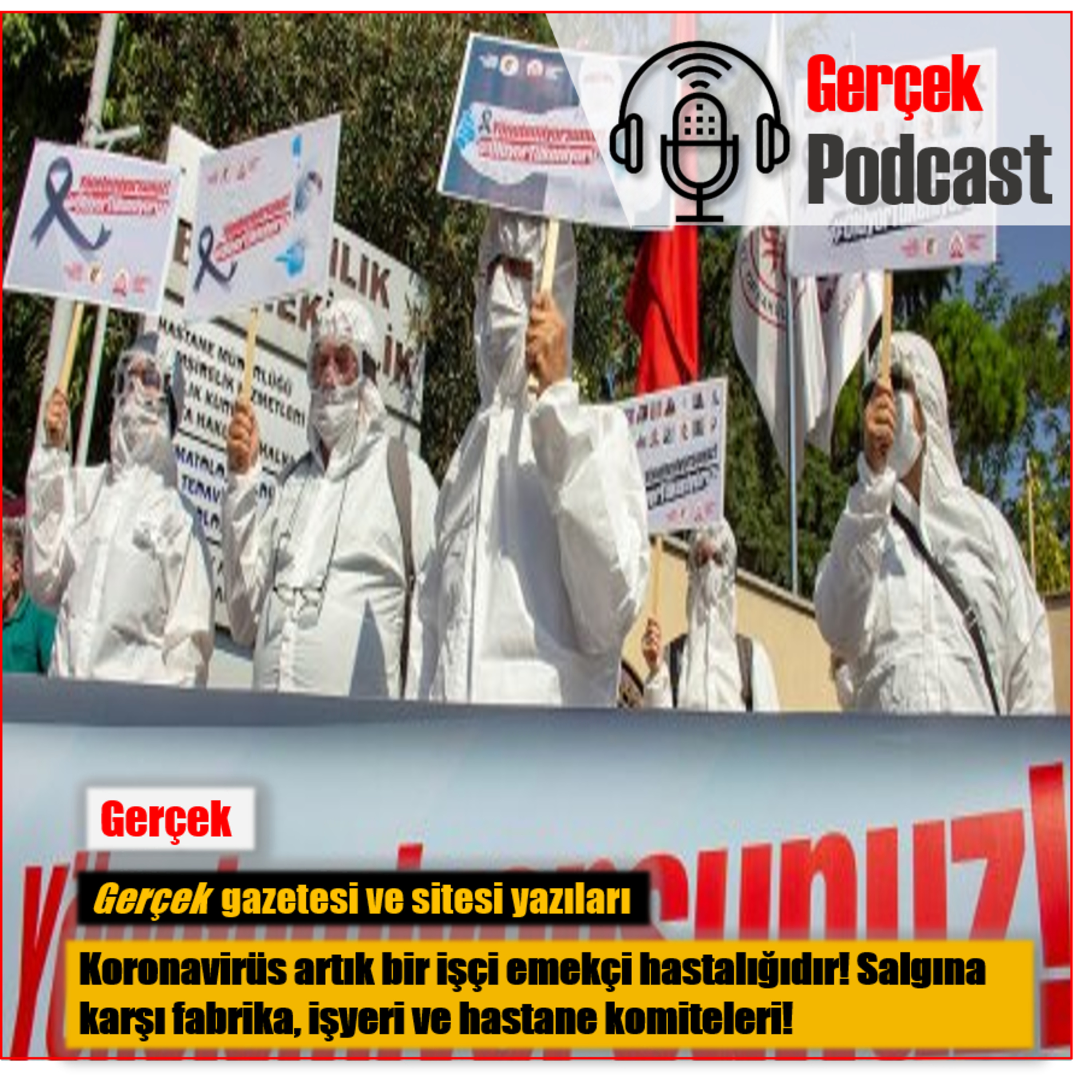 Koronavirüs artık bir işçi emekçi hastalığıdır! Salgına karşı fabrika, işyeri ve hastane komiteleri! episode artwork