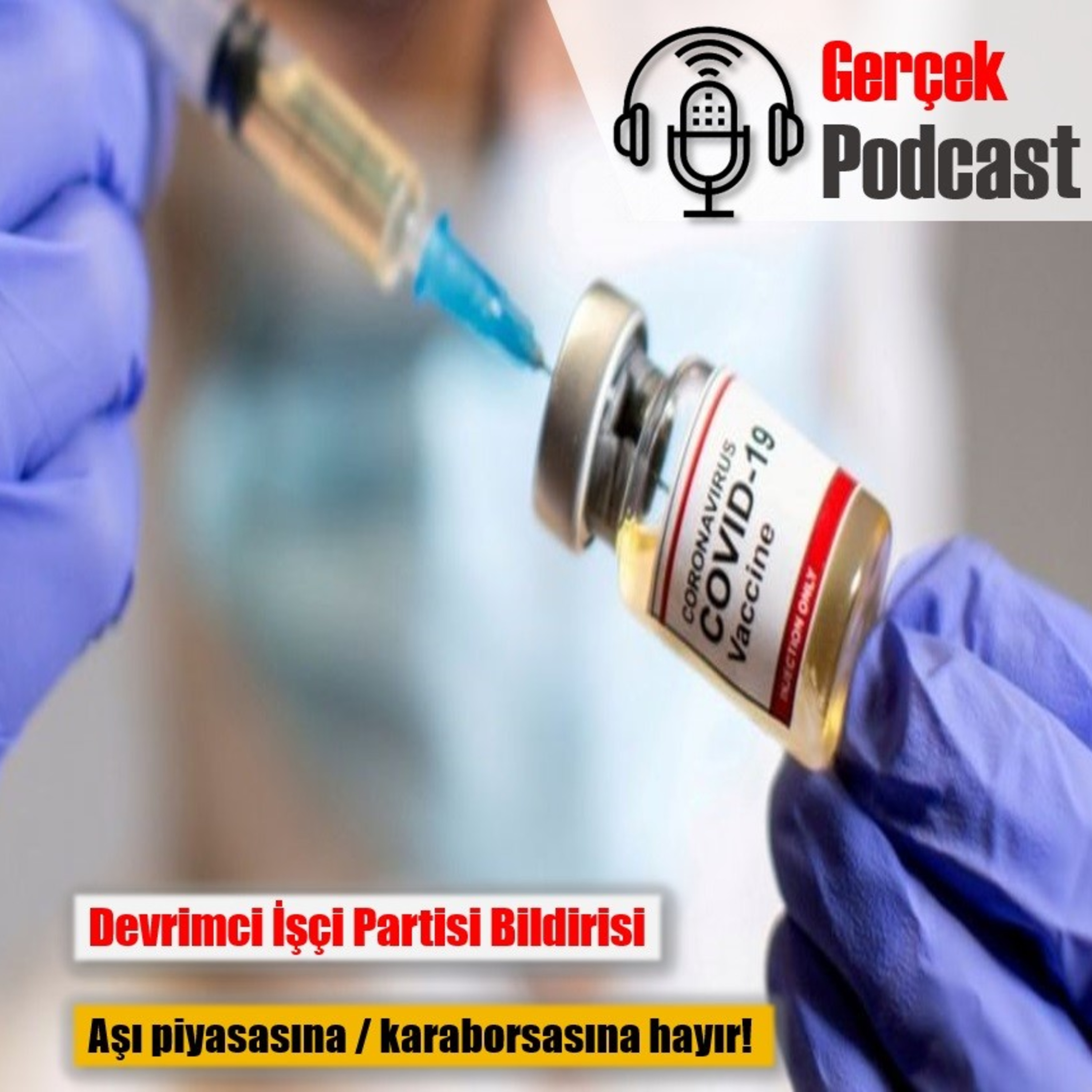 Devrimci İşçi Partisi Bildirisi: Aşı piyasasına/karaborsasına hayır! episode artwork