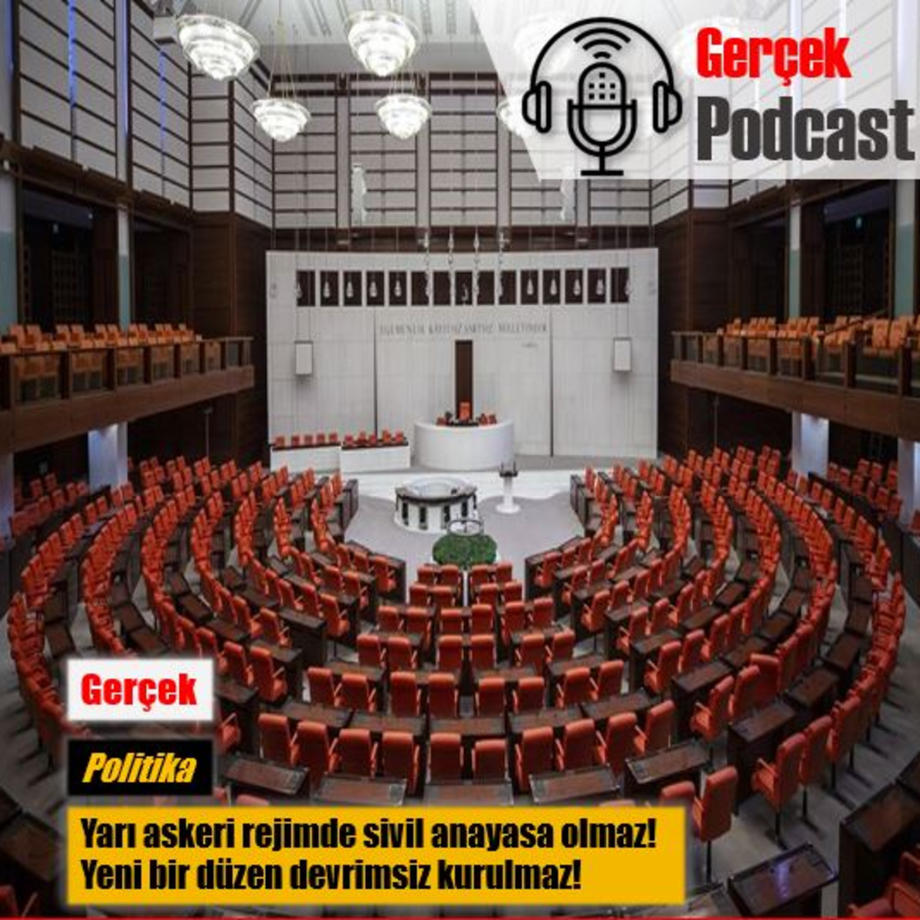 Yarı askeri rejimde sivil anayasa olmaz! Yeni bir düzen devrimsiz kurulmaz! episode artwork