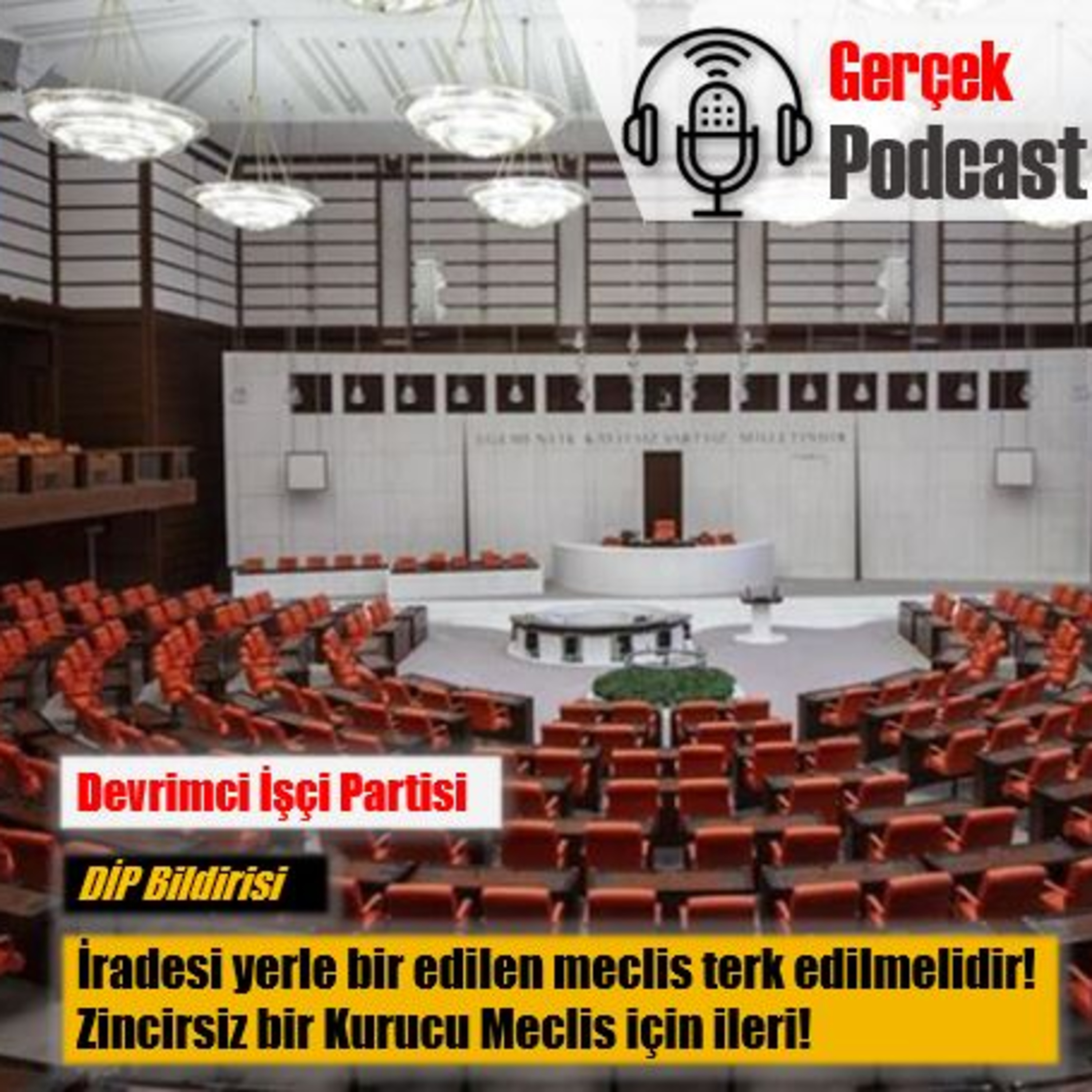 Devrimci İşçi Partisi Bildirisi: İradesi yerle bir edilen meclis terk edilmelidir! Zincirsiz bir Kurucu Meclis için ileri! episode artwork