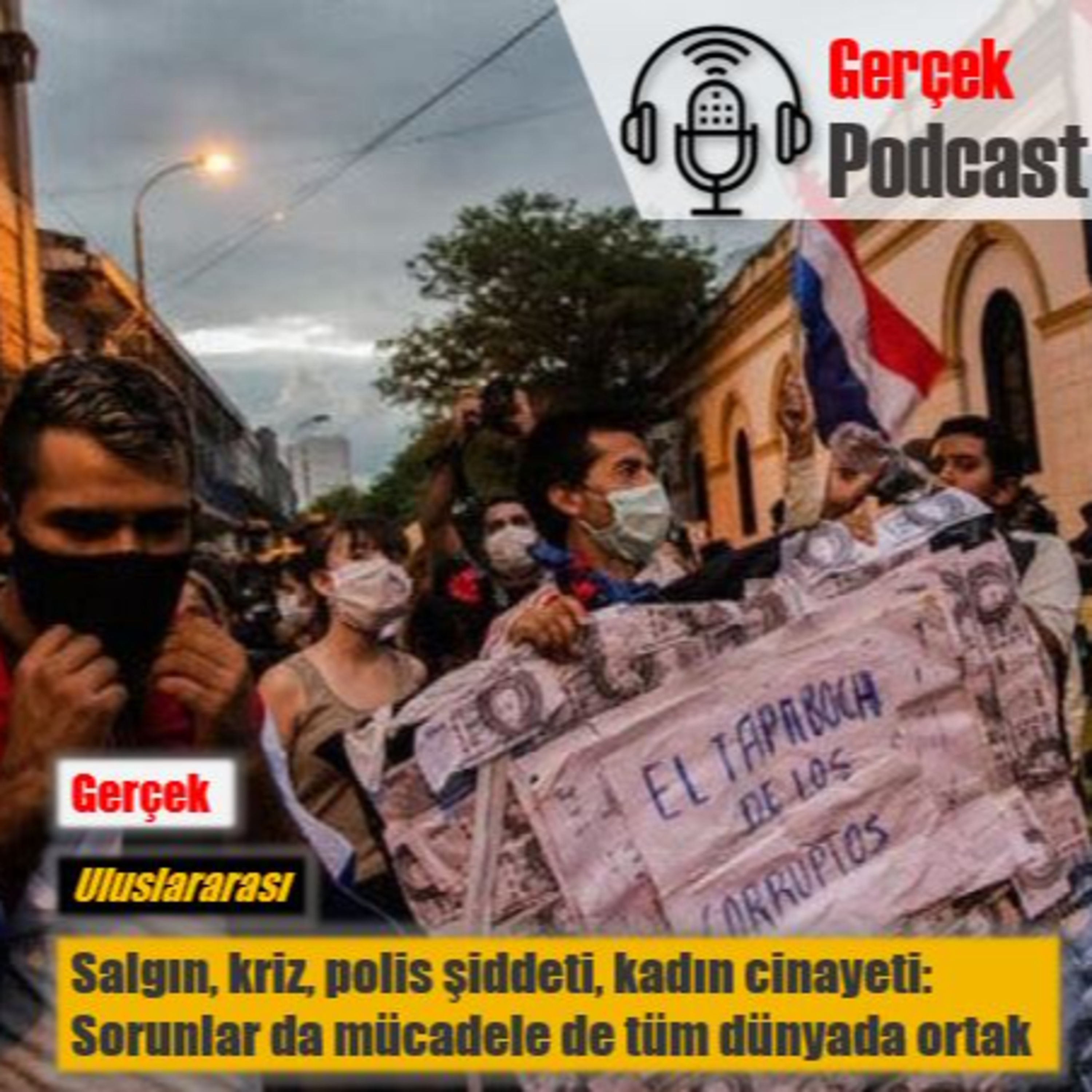 Salgın, kriz, polis şiddeti, kadın cinayeti: Sorunlar da mücadele de tüm dünyada ortak episode artwork