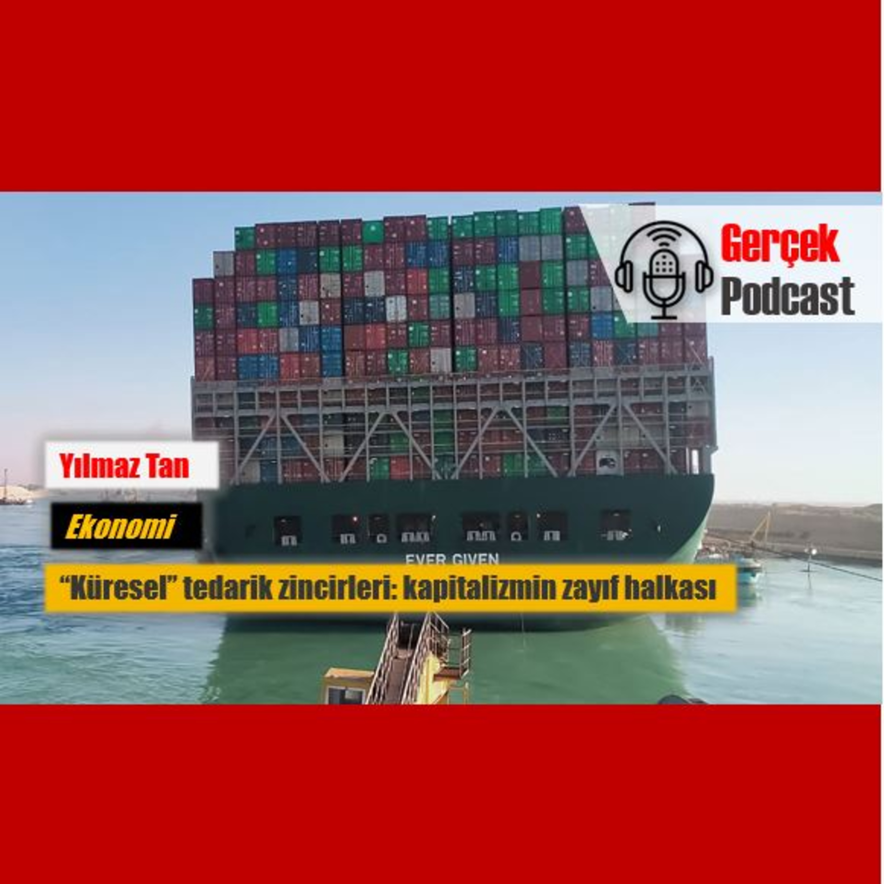Yılmaz Tan: “Küresel” tedarik zincirleri: kapitalizmin zayıf halkası episode artwork