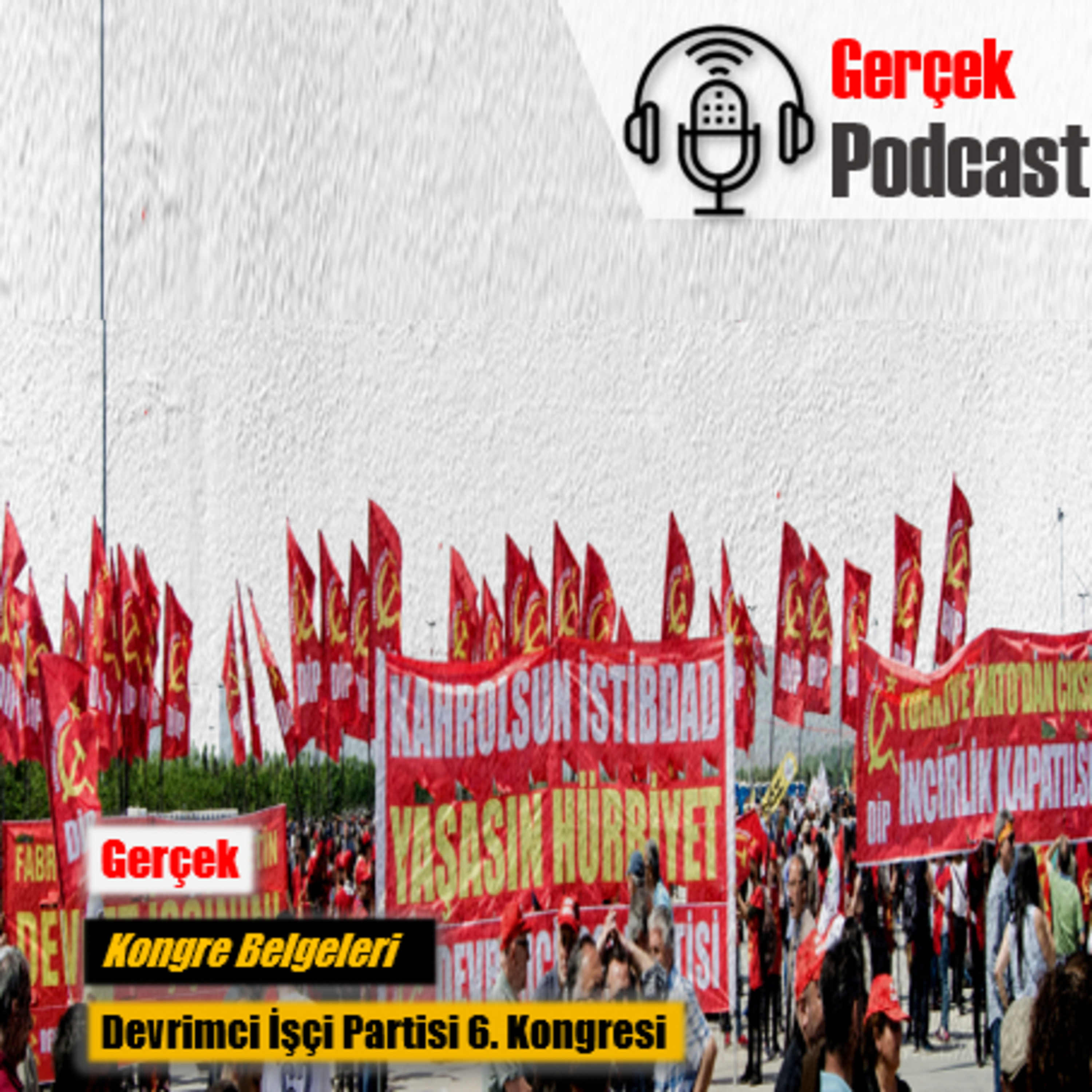 Devrimci İşçi Partisi 6. Kongresi: İşsize iş! Herkese aş! Emekçi halka hürriyet! episode artwork