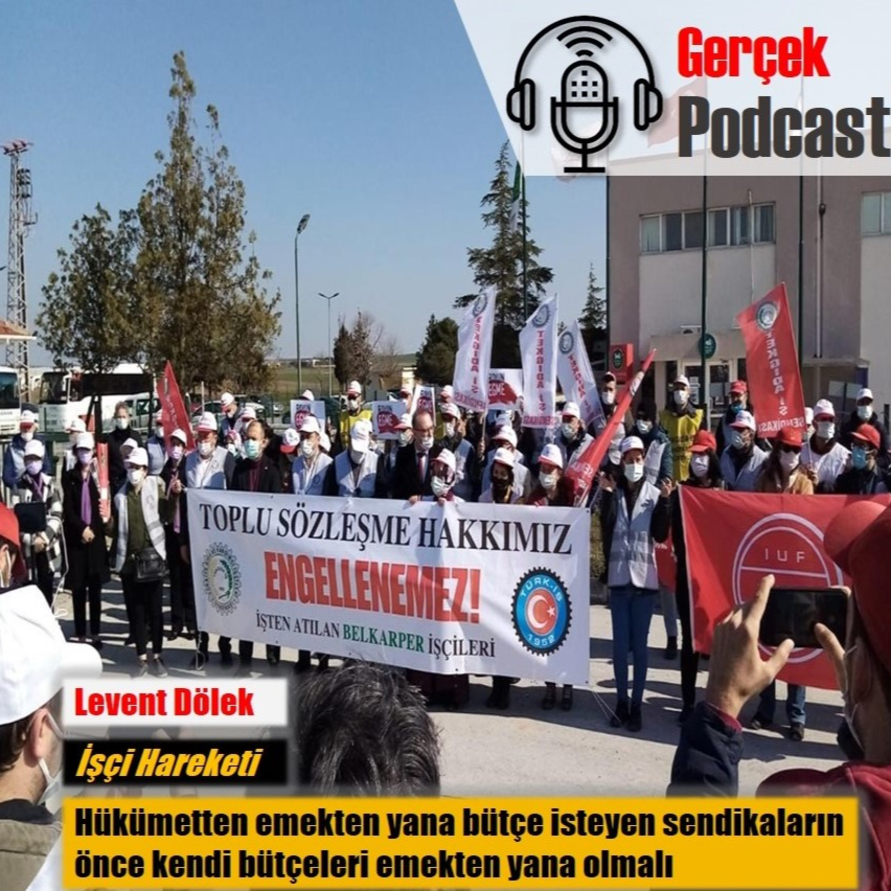 Levent Dölek: Hükümetten emekten yana bütçe isteyen sendikaların önce kendi bütçeleri emekten yana olmalı episode artwork