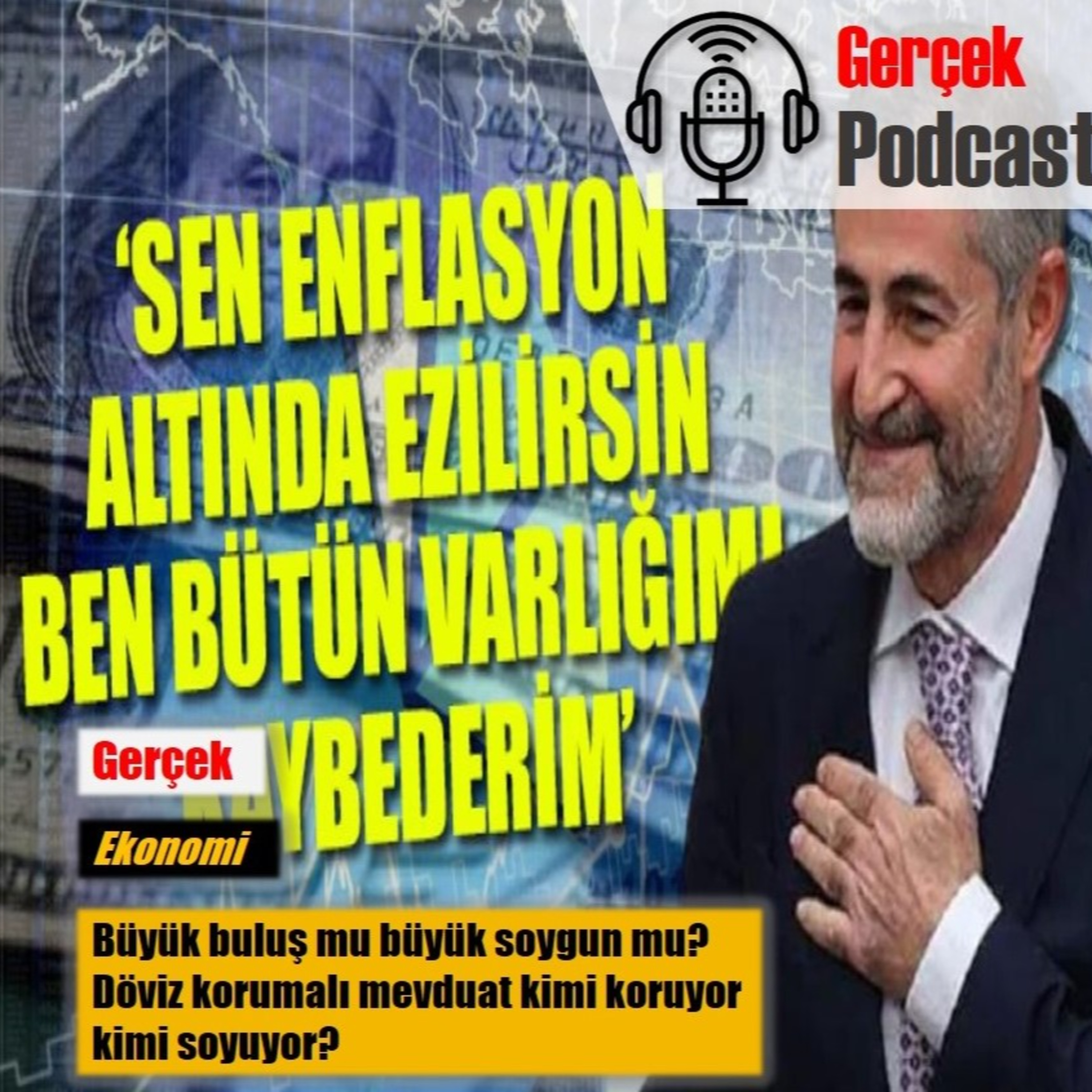 Büyük buluş mu büyük soygun mu? Döviz korumalı mevduat kimi koruyor kimi soyuyor? episode artwork