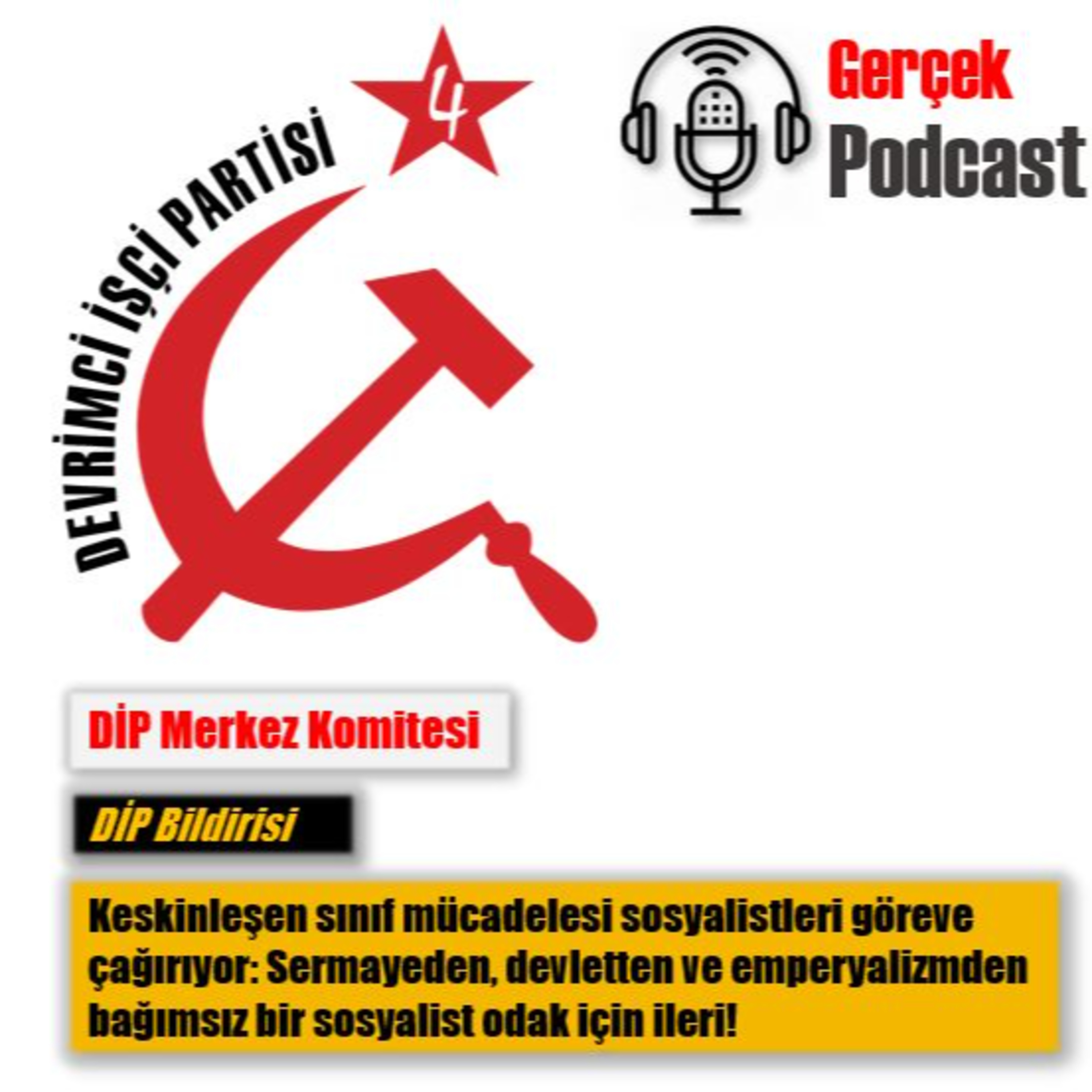 DİP Bildirisi: Keskinleşen sınıf mücadelesi sosyalistleri göreve çağırıyor: Sermayeden, devletten ve emperyalizmden bağımsız bir sosyalist odak için ileri! episode artwork