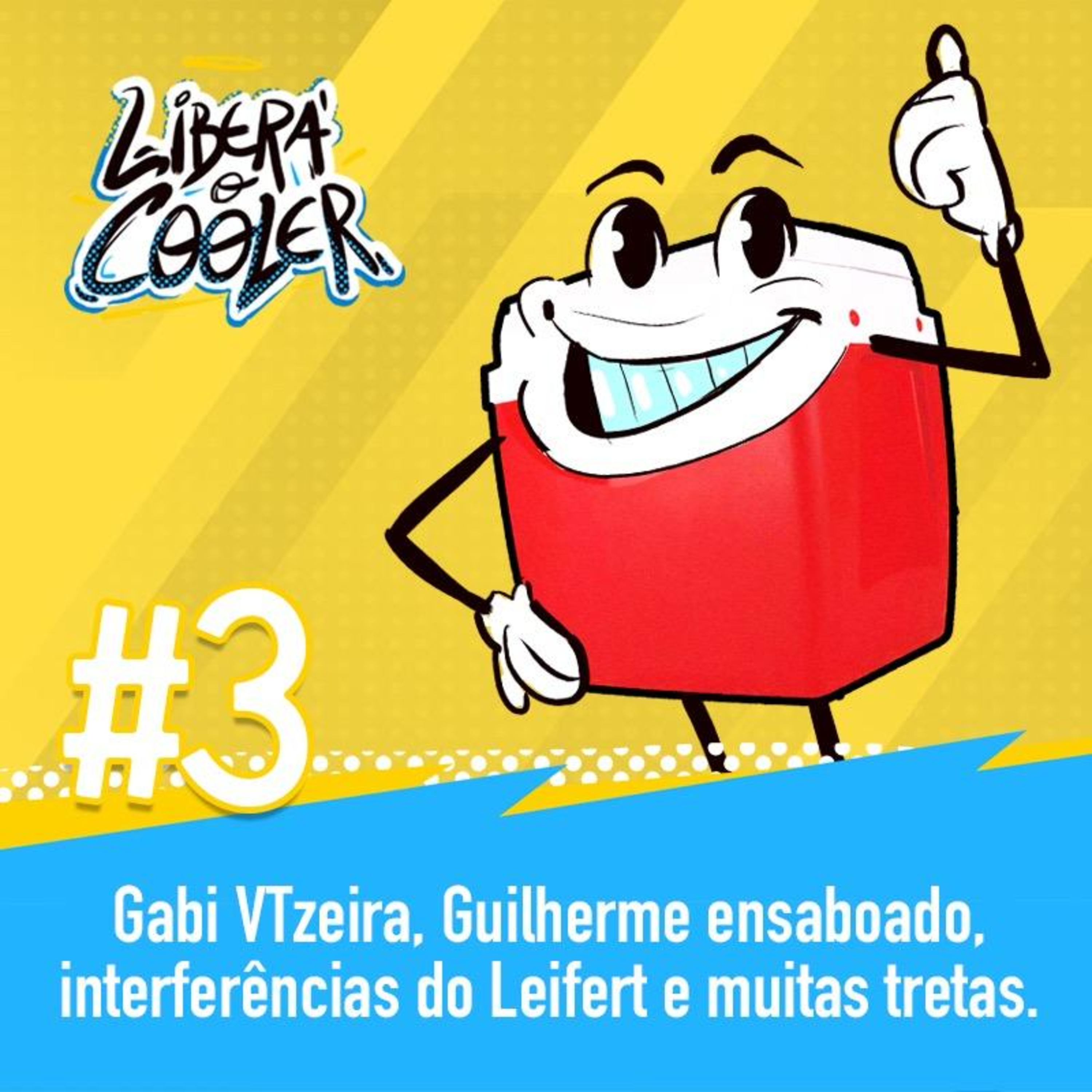 #3 - Gabi VTzeira, Guilherme ensaboado, interferências do Leifert e muitas tretas!