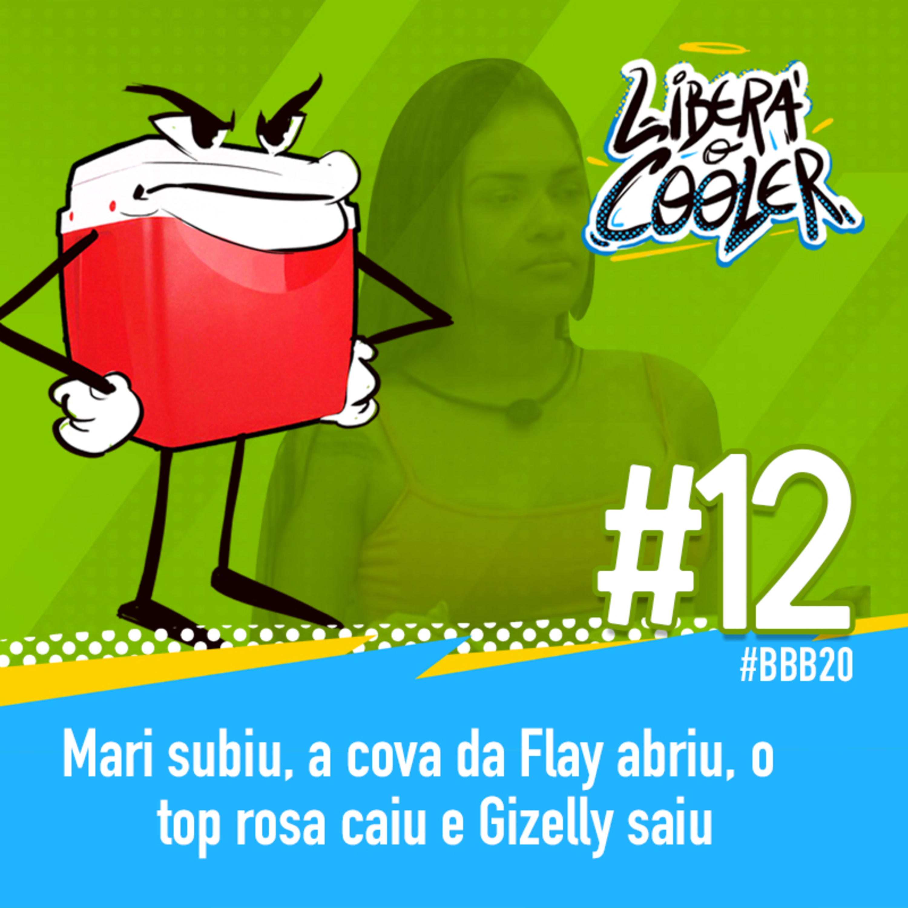 #12 - Mari subiu, a cova da Flay abriu, o top rosa caiu e a Gizelly saiu